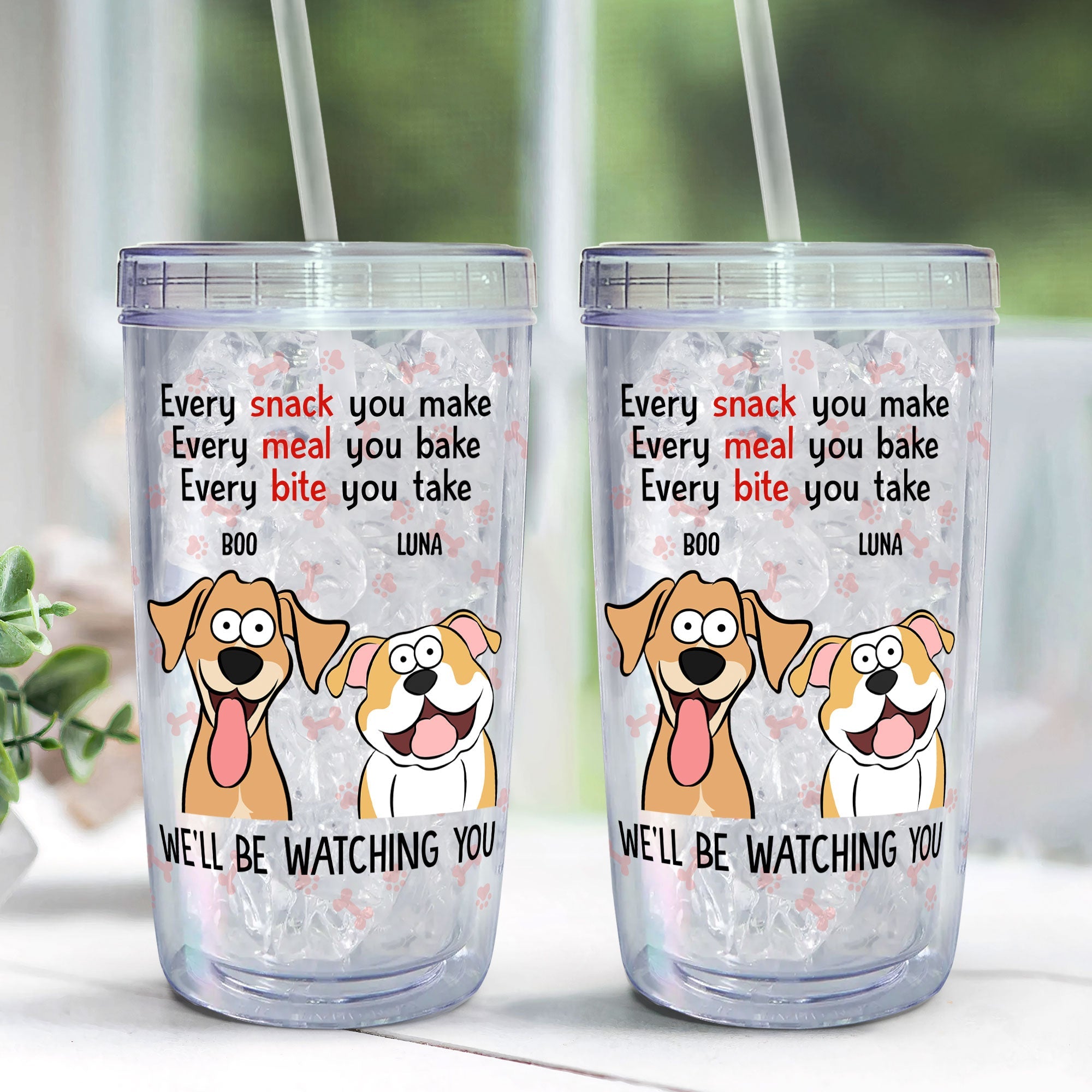 Every Snack You Make - Personalized Acrylic Tumbler With Straw