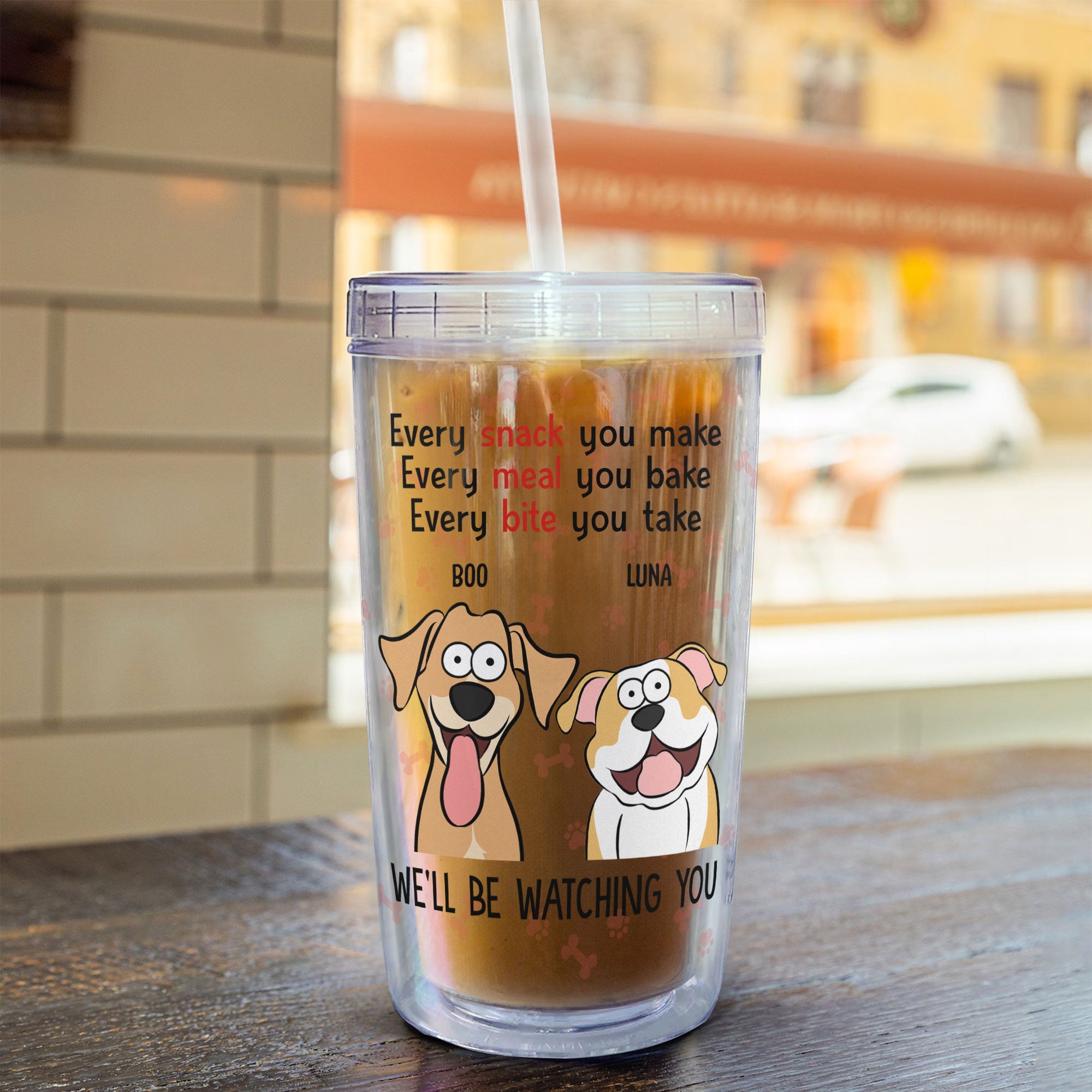 Every Snack You Make - Personalized Acrylic Tumbler With Straw