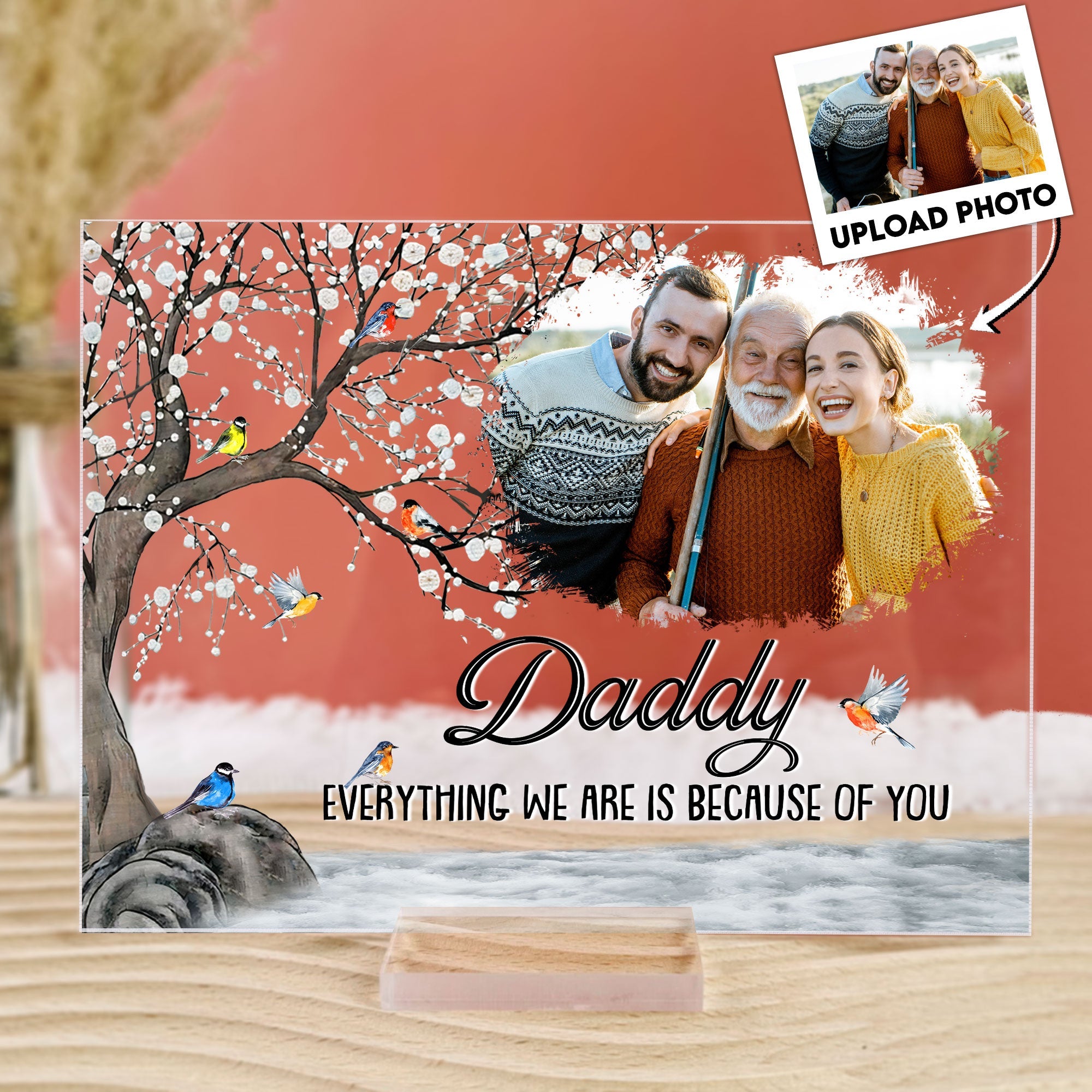 Everything We Are Is Because Of You Gift For Dad - Personalized Acrylic Photo Plaque