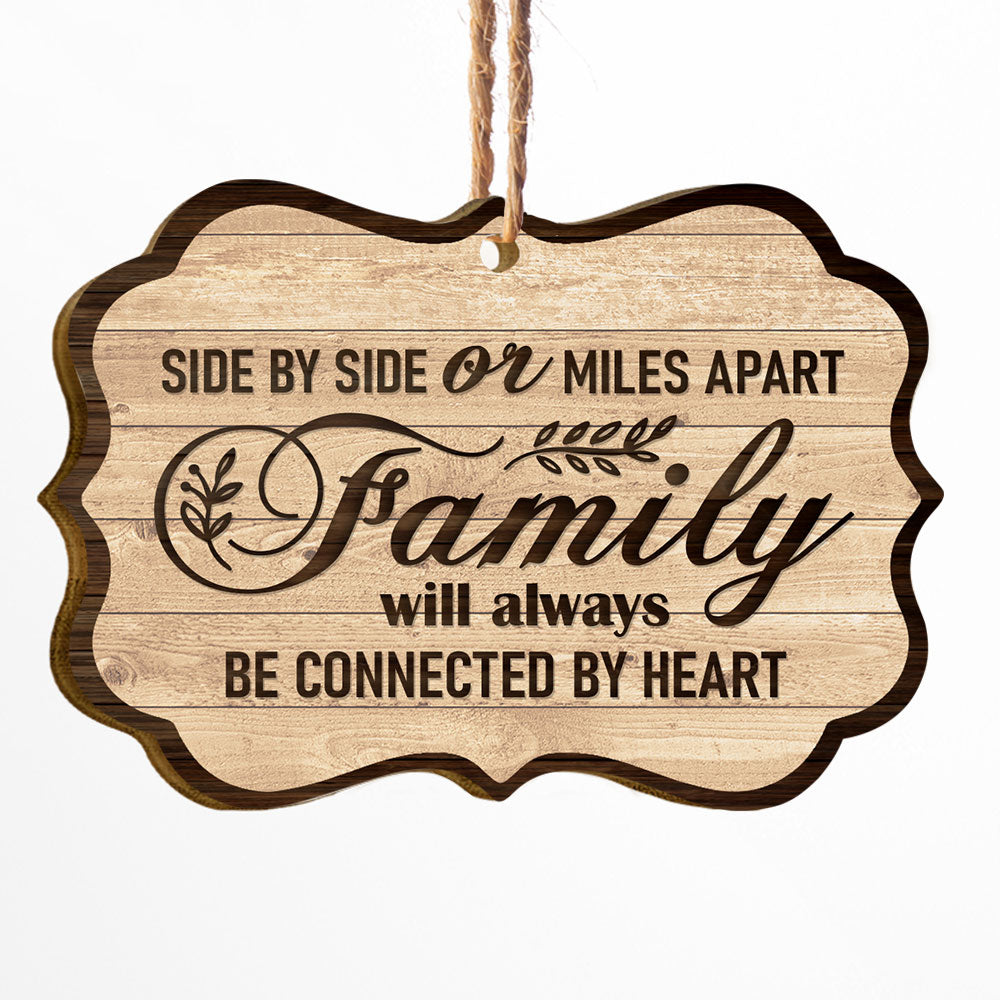 Family Will Always Be Connected By Heart - Personalized Two-Sided Wooden Ornament - Christmas Gift For Fathers, Mothers, Daughters & Sons