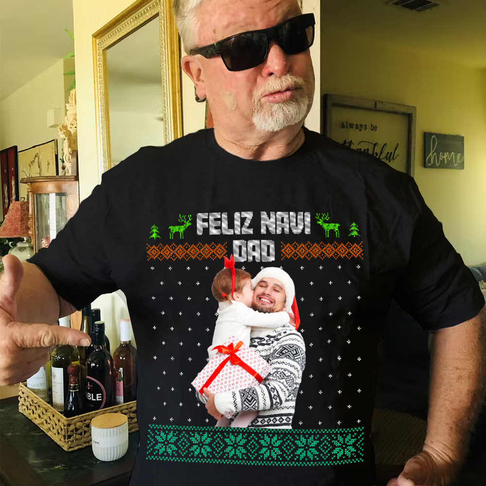 Feliz Navi Dad Christmas Gift For Dad Grandpa - Personalized Photo Shirt