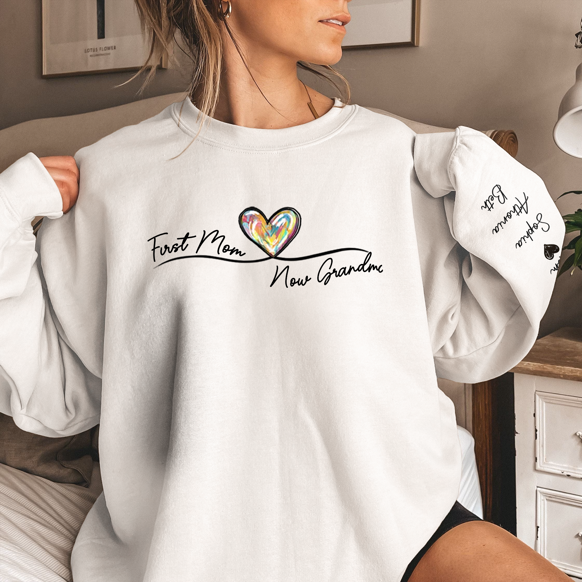 First Mom Now Grandma Custom Names On Sleeve - Personalized Sweatshirt