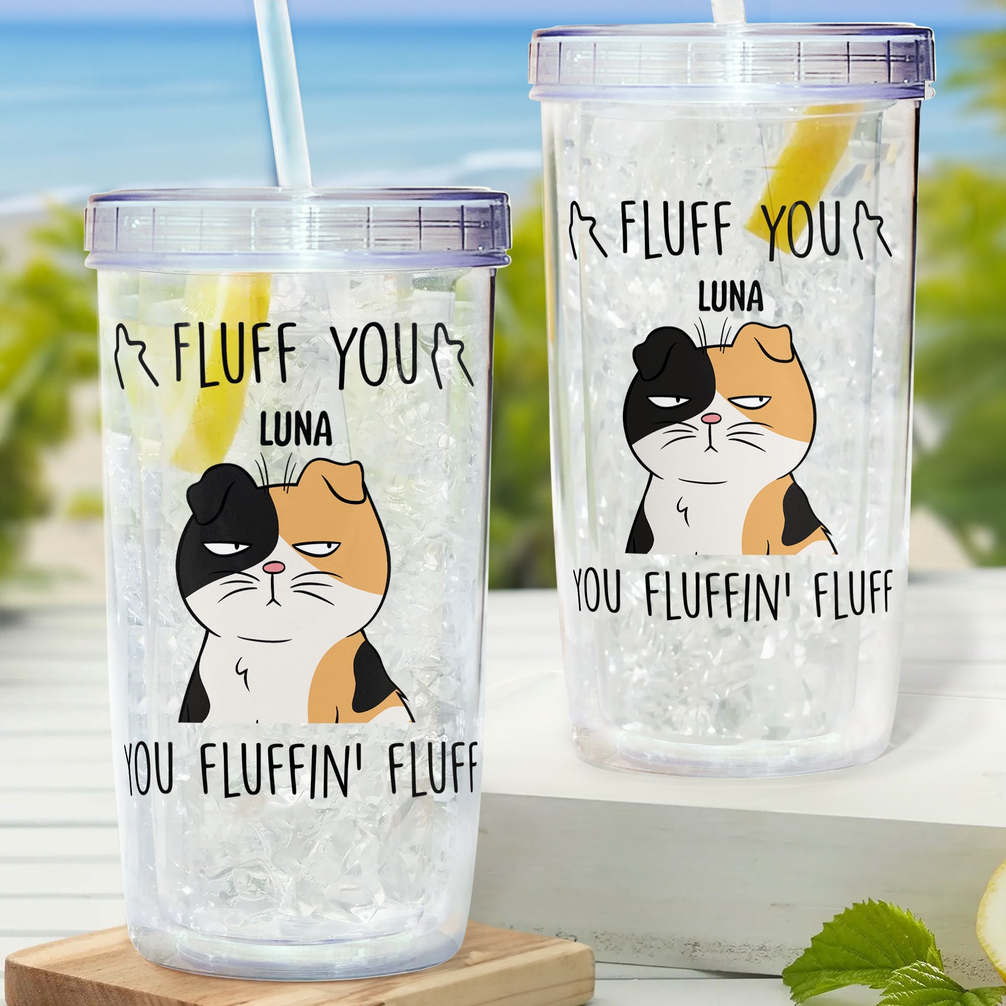 Fluff You You Fluffing Fluff - Personalized Acrylic Tumbler With Straw