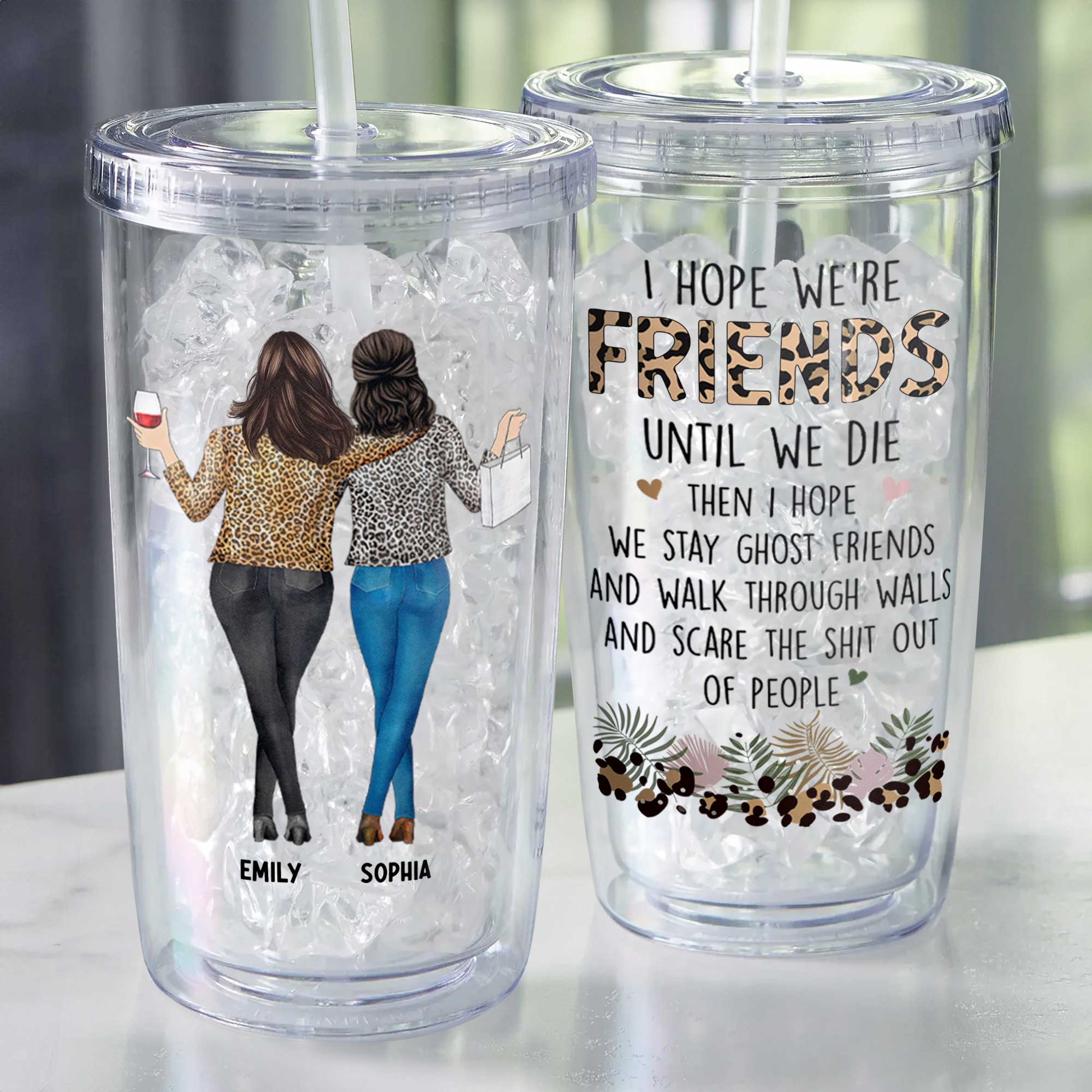 Friendship I Hope We Are Friends Funny - Personalized Acrylic Tumbler With Straw