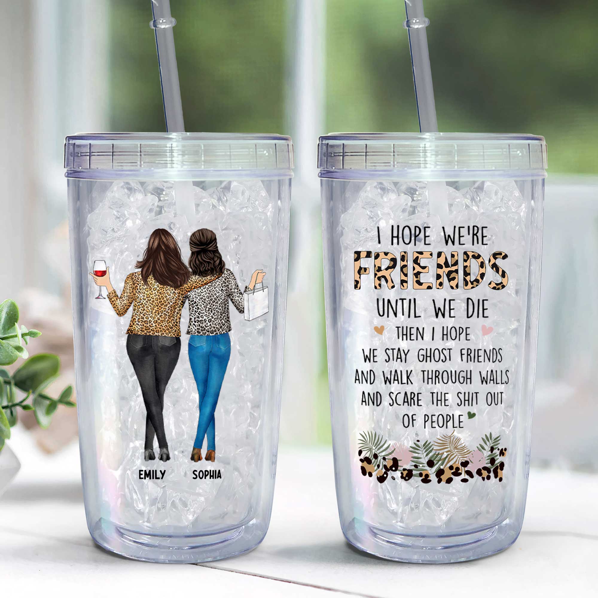 Friendship I Hope We Are Friends Funny - Personalized Acrylic Tumbler With Straw