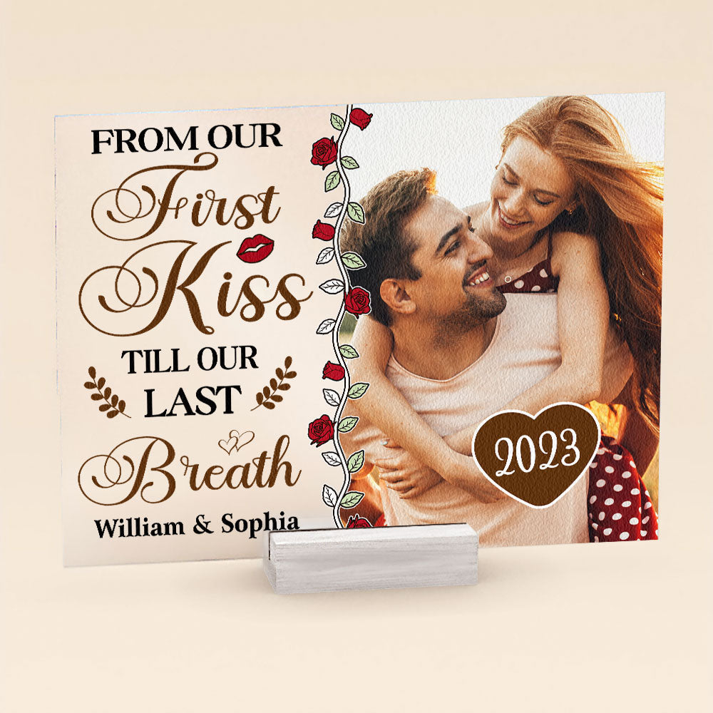 From Our First Kiss Till Our Last Breath - Personalized Acrylic Photo Plaque