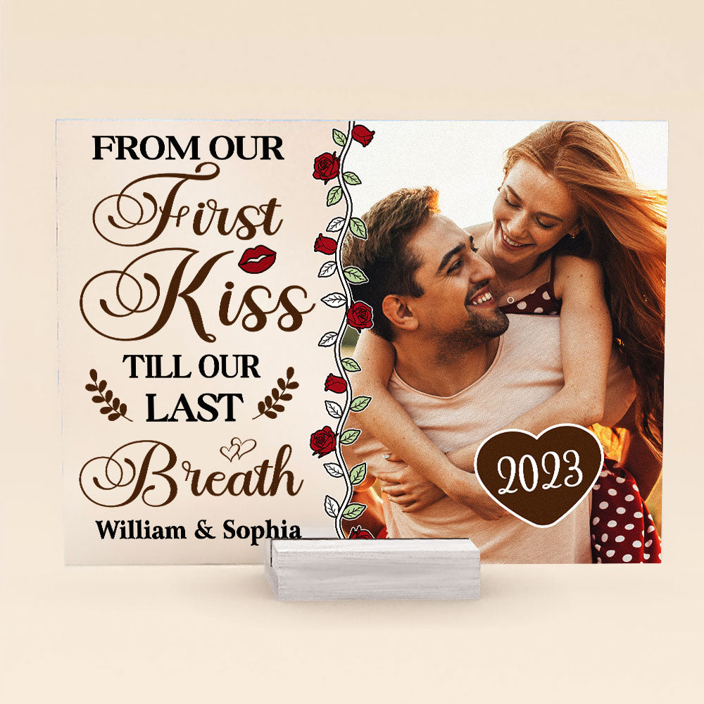 From Our First Kiss Till Our Last Breath - Personalized Acrylic Photo Plaque