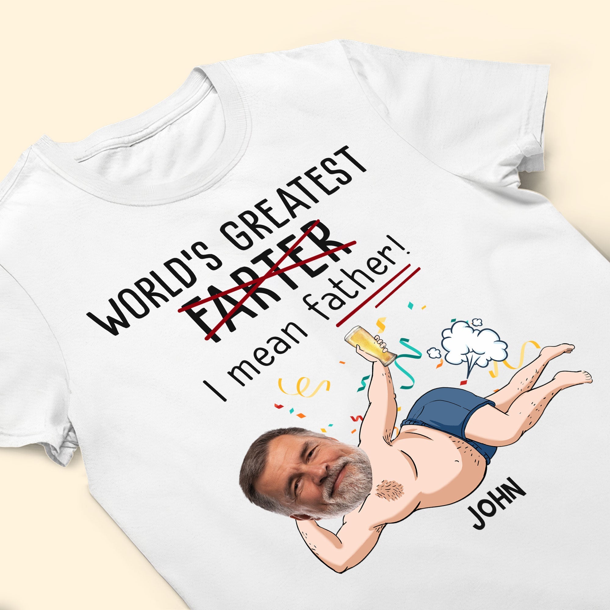 Funny Best Dad World's Greatest Farter I Mean Father - Personalized Photo Shirt