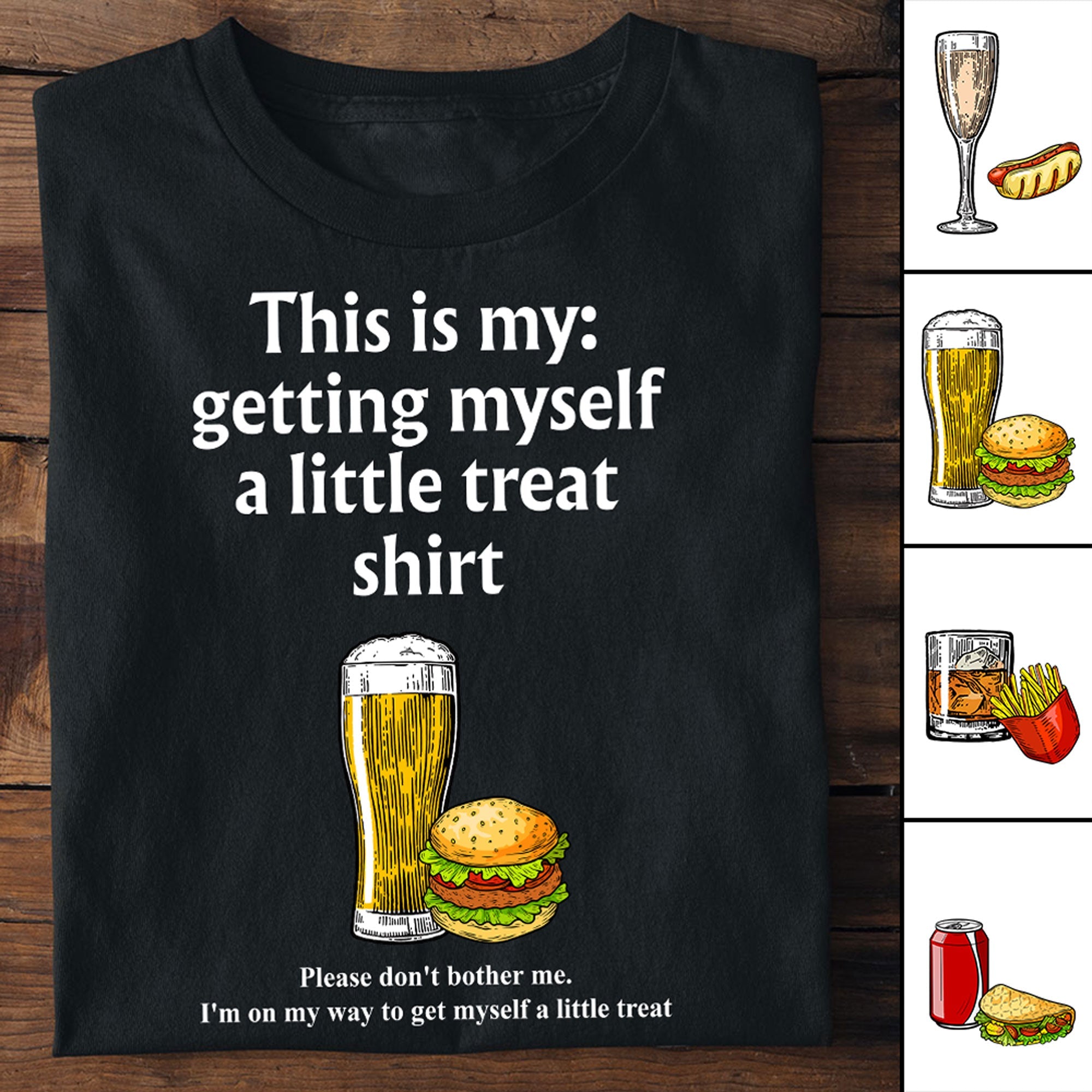 Getting Myself A Little Treat Shirt - Personalized Shirt