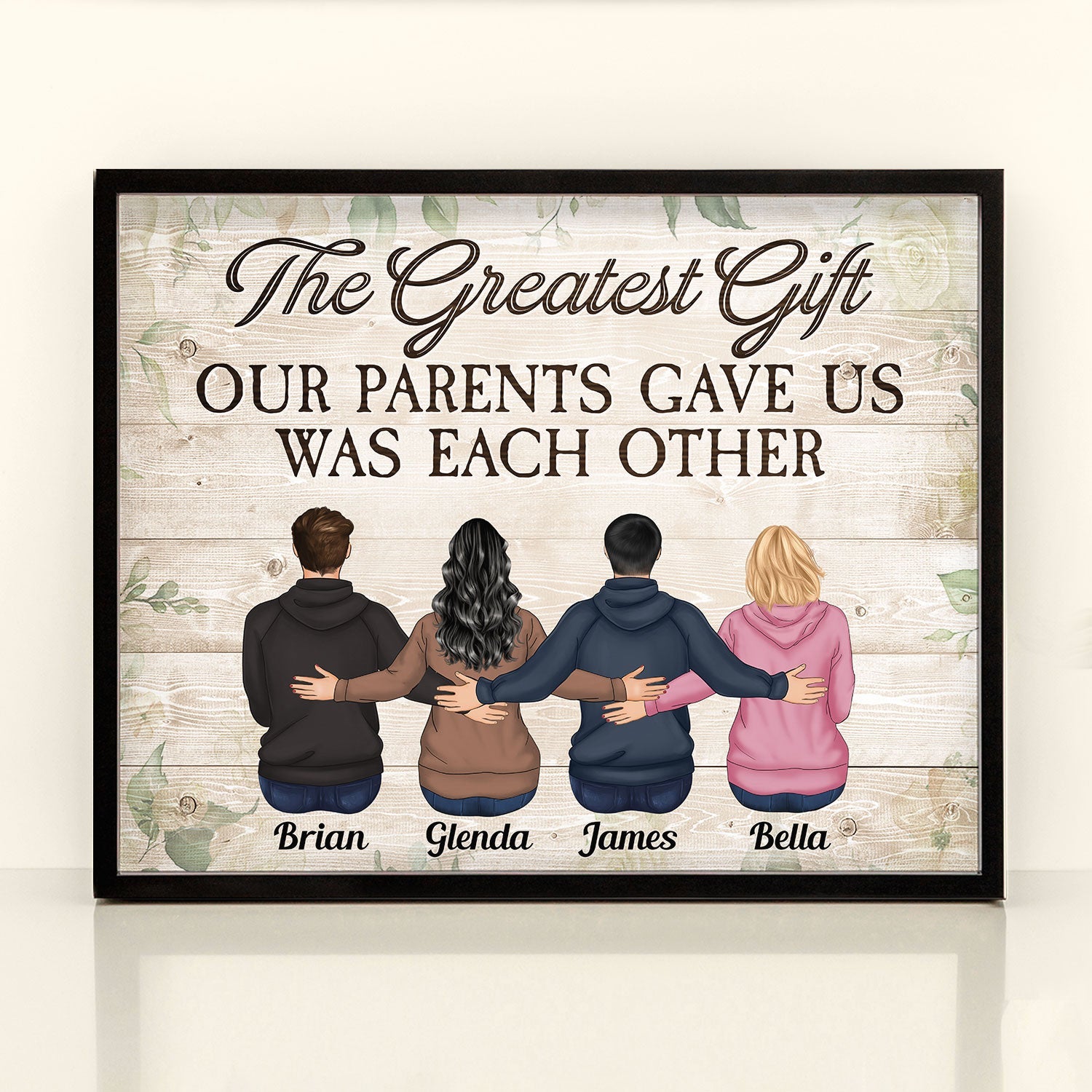 The Greatest Gift Our Parents Gave Us - Personalized Poster - Christmas Gift For Sisters & Brothers, Siblings