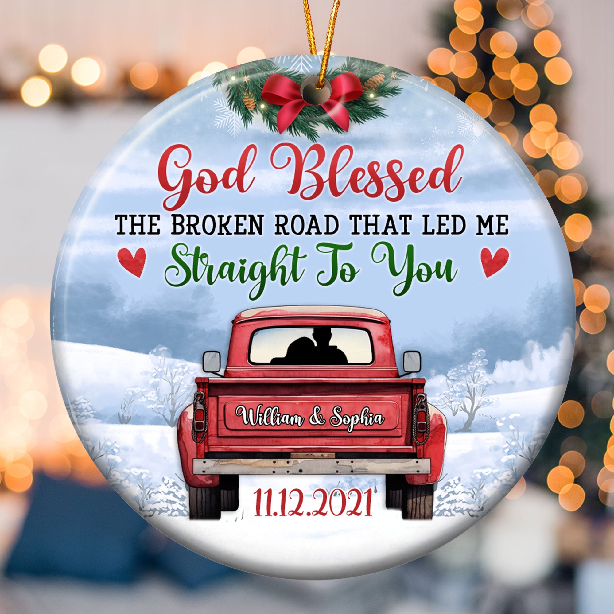 God Blessed The Broken Road That Led Me - Personalized Ceramic Ornament