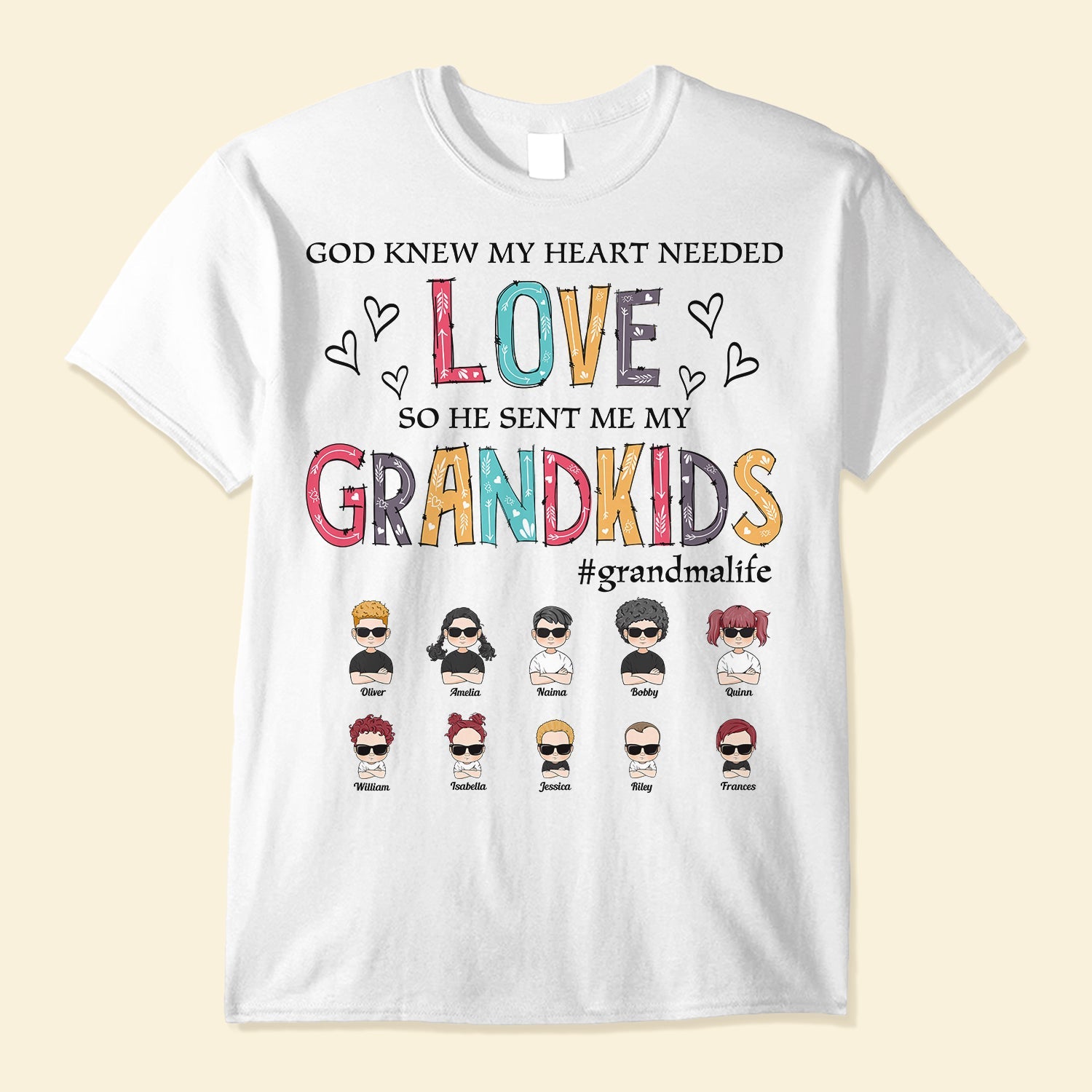 God Knew My Heart Needed Love Grandma Life - Personalized Shirt - Birthday Mother's Day Gift For Grandma, Nana, Mom, Wife - Gift From Husband