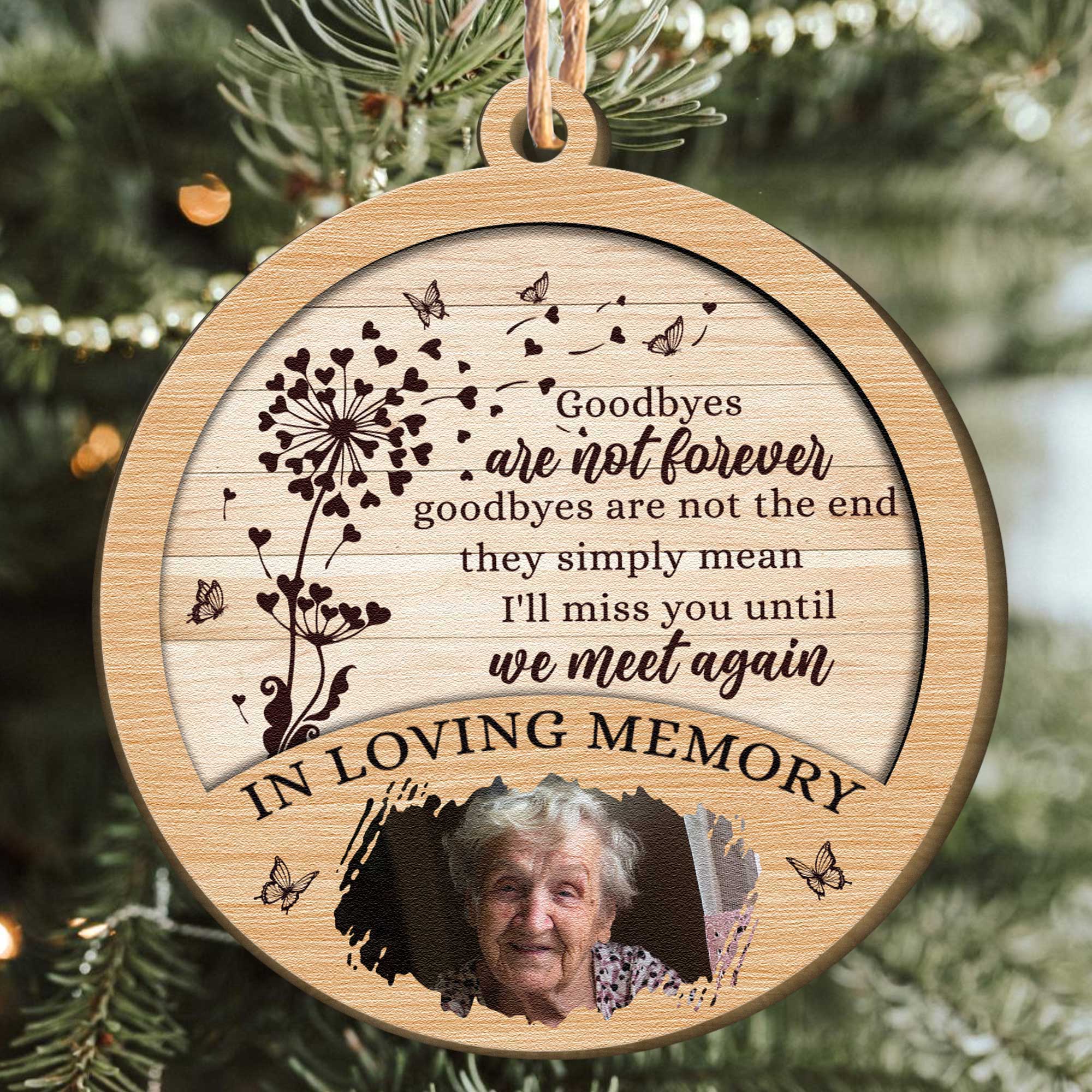 Goodbyes Are Not The End - Personalized Wooden Photo Ornament