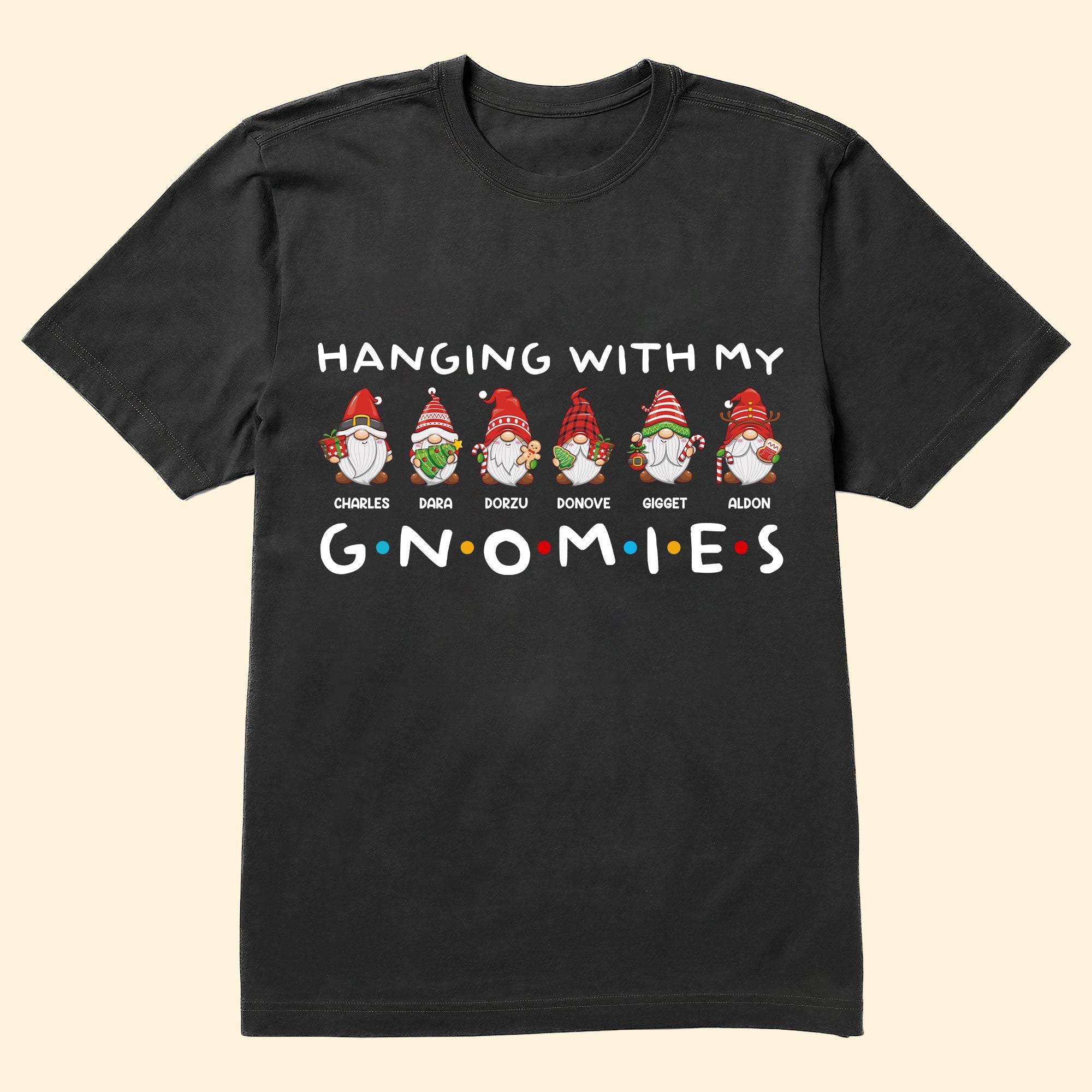 Hanging With My Gnomies - Personalized Shirt