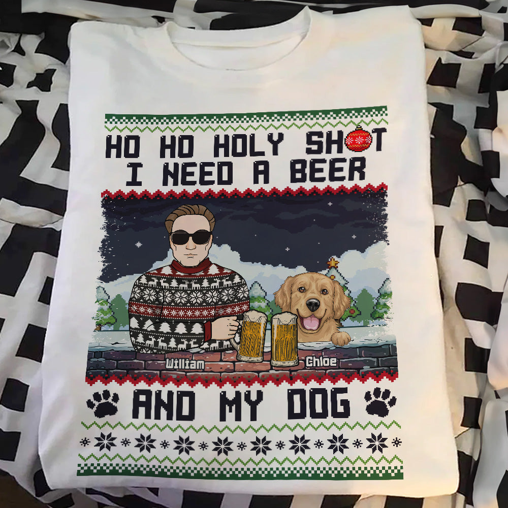 Ho Ho Holy I Need A Beer Bourbon Wine And My Dog - Personalized Shirt