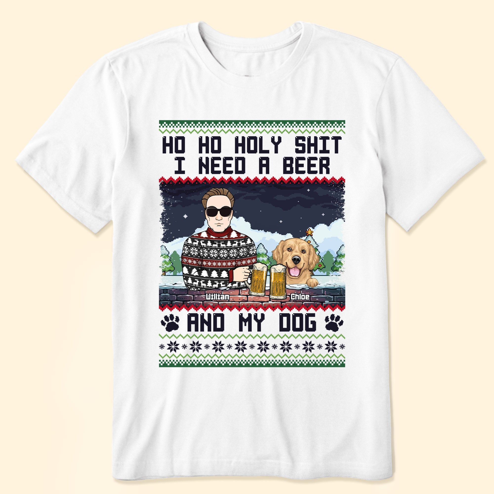 Ho Ho Holy I Need A Beer Bourbon Wine And My Dog - Personalized Shirt