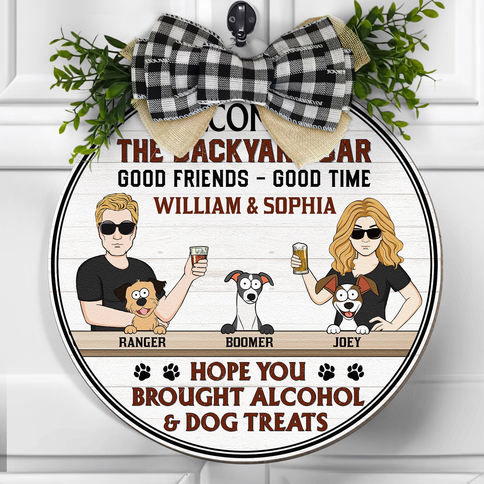 Hope You Brought Alcohol And Dog Treats - Personalized Wood Wreath