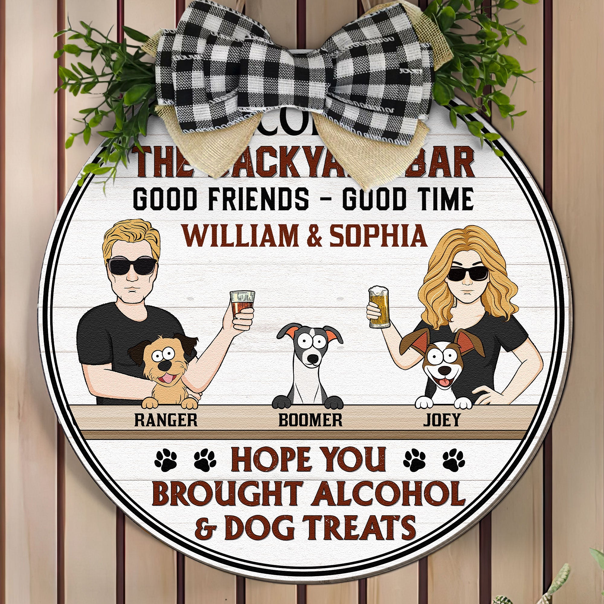 Hope You Brought Alcohol And Dog Treats - Personalized Wood Wreath