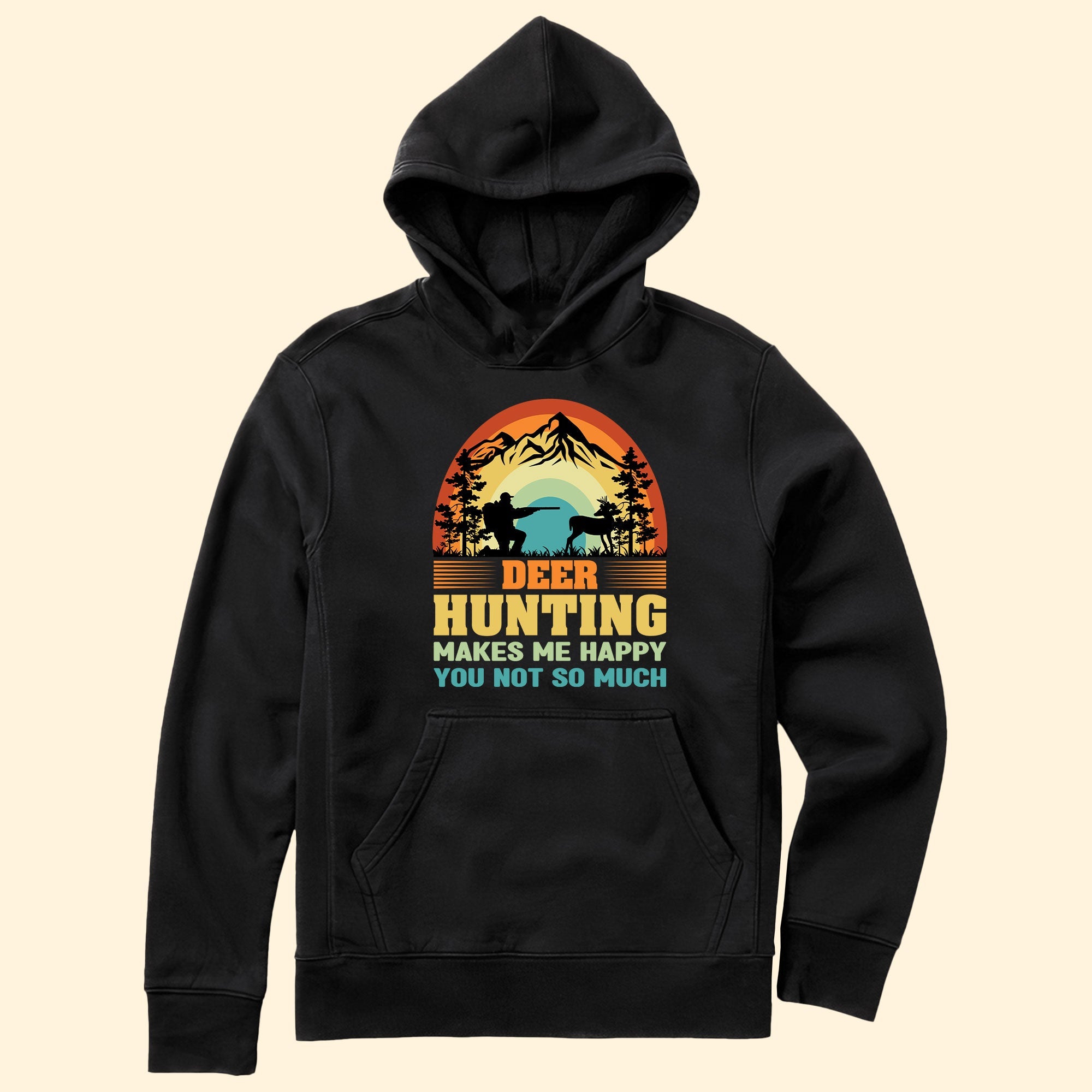 Hunting Makes Me Happy, You Not So Much - Personalized Shirt