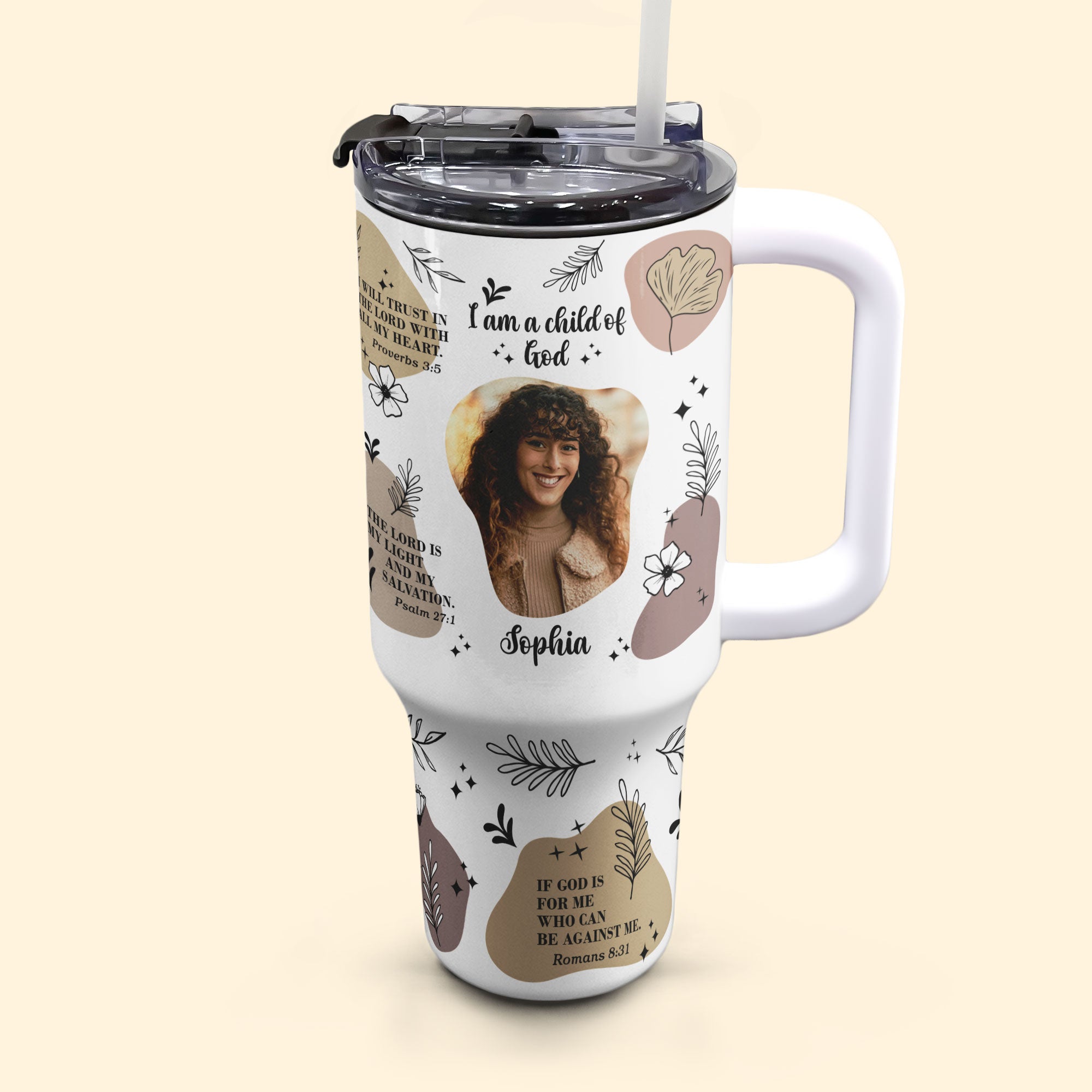  I Am A Child Of God - Personalized Photo 40oz Tumbler With Straw