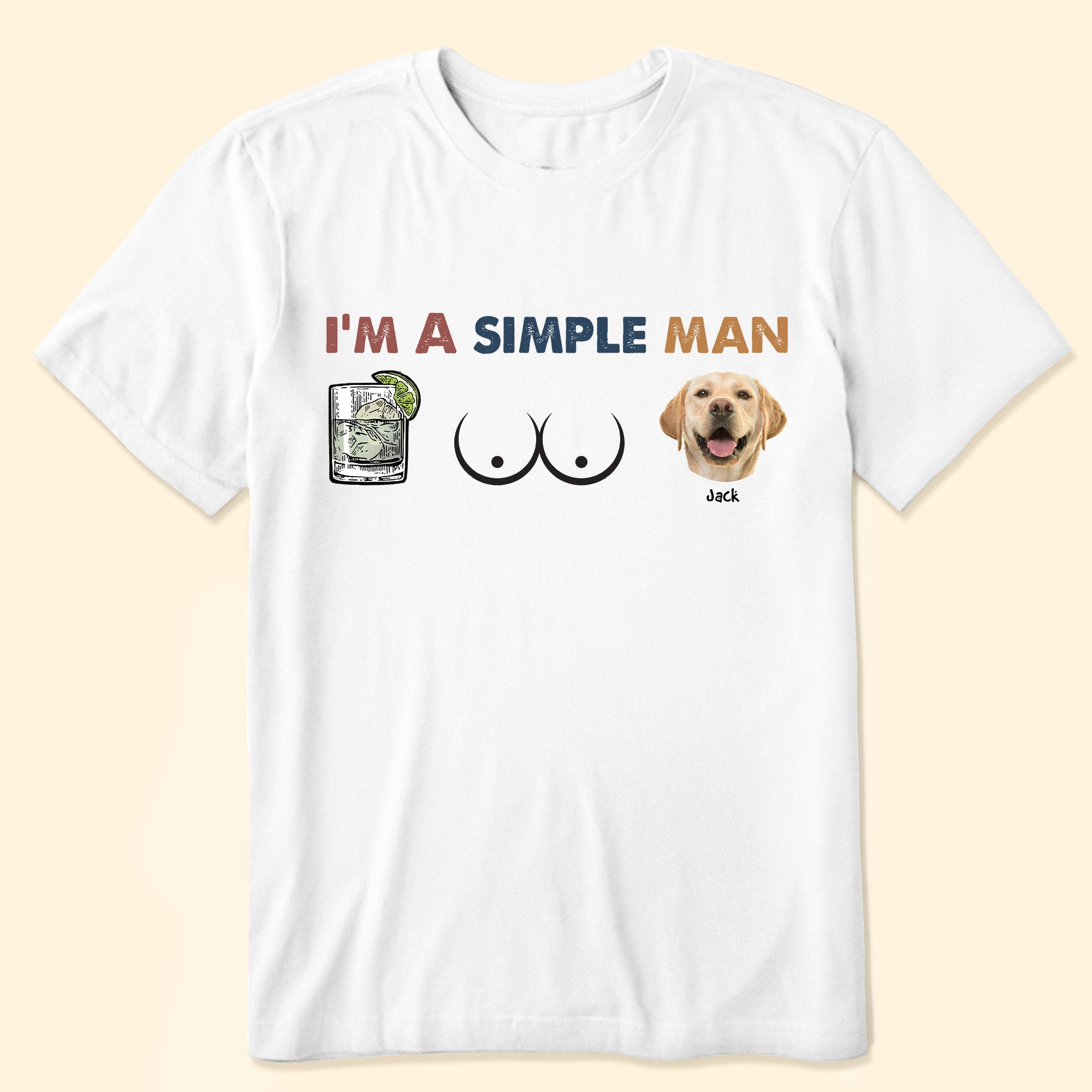 I Am A Simple Man- Personalized Photo Shirt