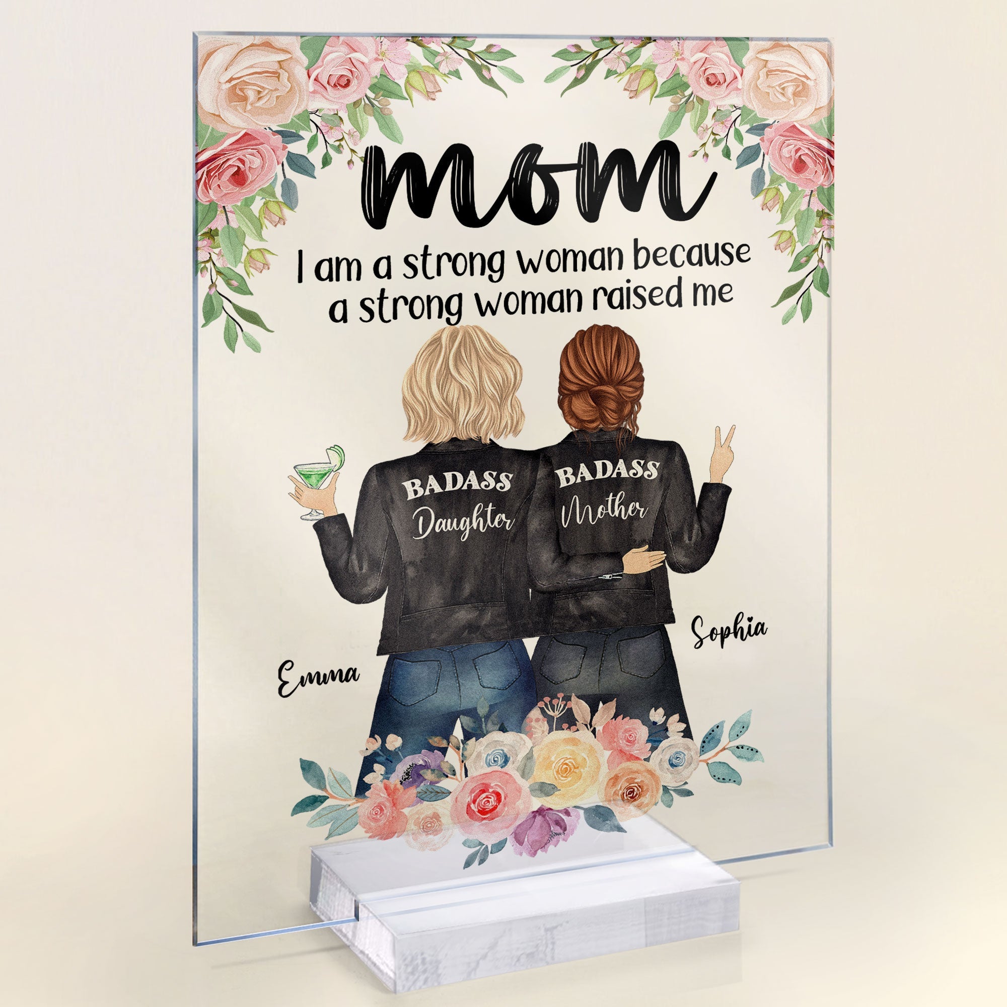 I Am A Strong Woman Because A Strong Woman Raised Me - Personalized Acrylic Plaque - Mother's Day , Birthday Gift For Mother, Mom, Mama, Grandma