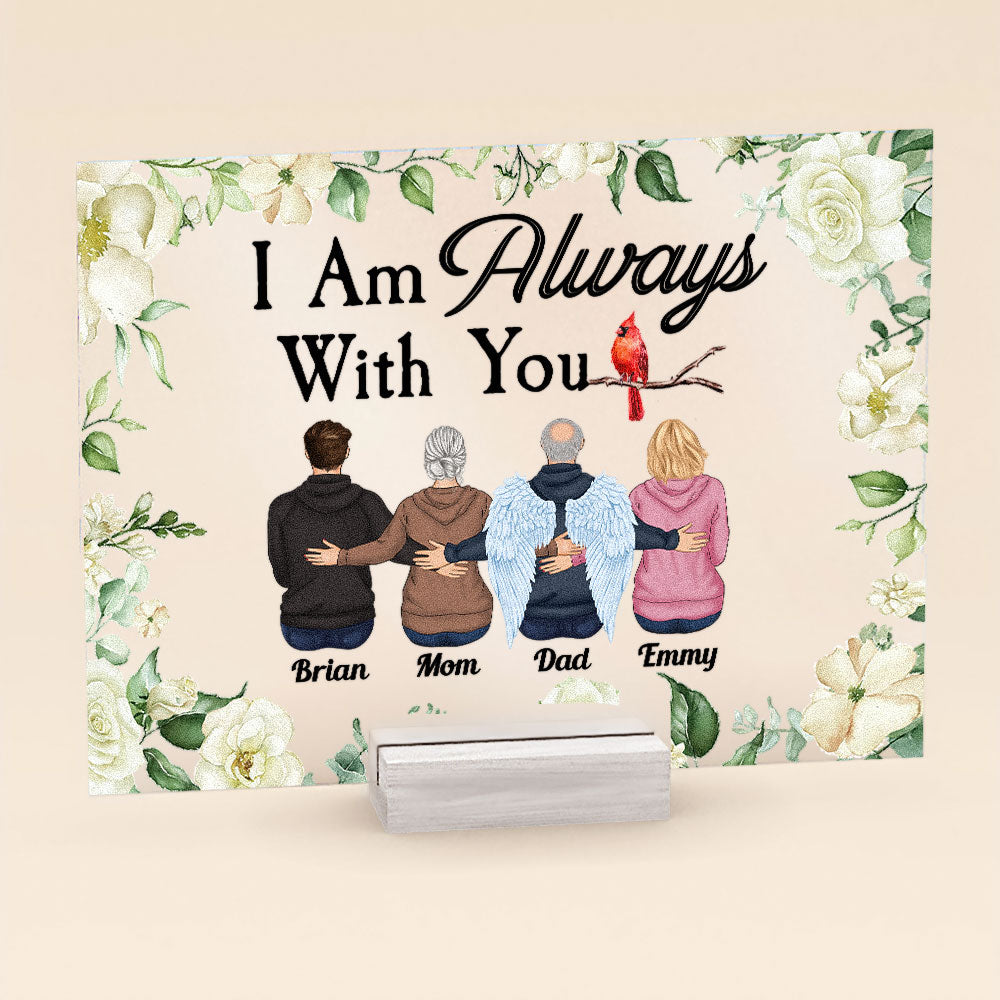 I Am Always With You - Personalized Acrylic Plaque - Memorial Gift Remembrance Gift Grief Sympathy Gift For Family With Loss