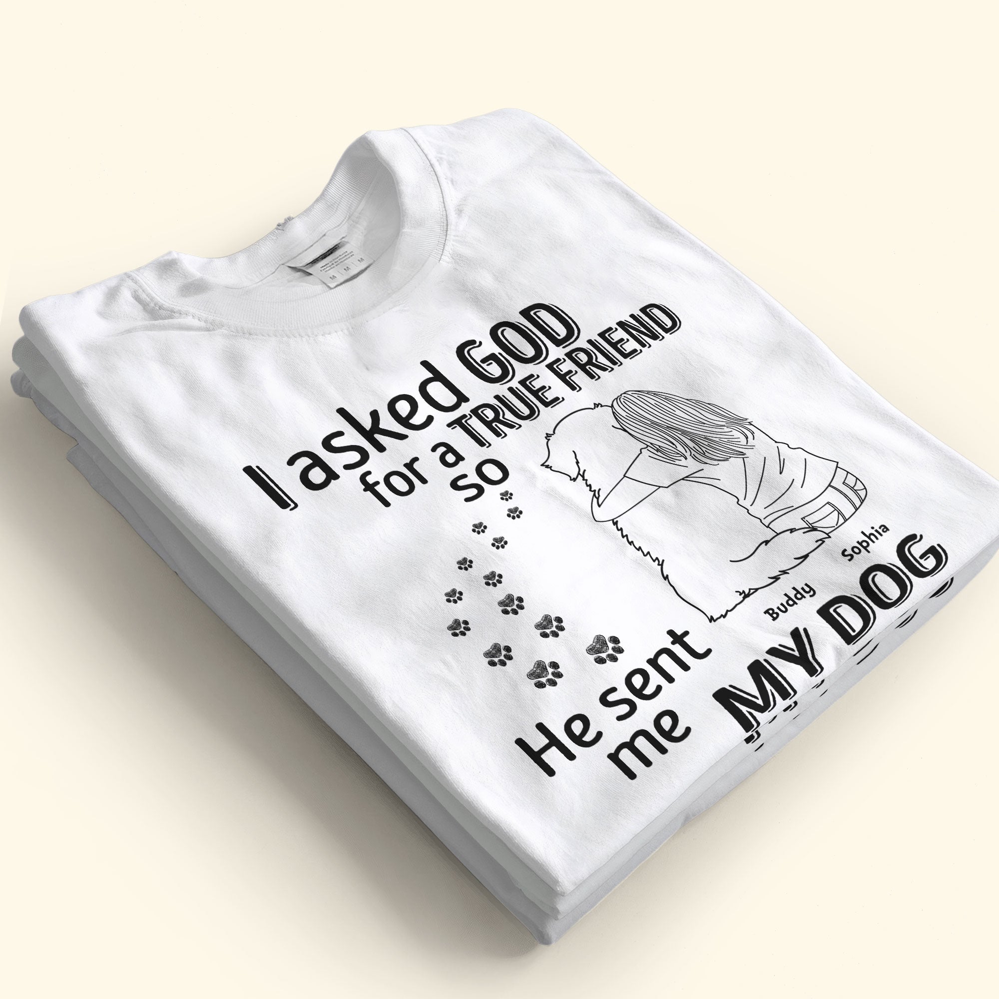 I Asked God For A True Friend - Line Art - Personalized Shirt