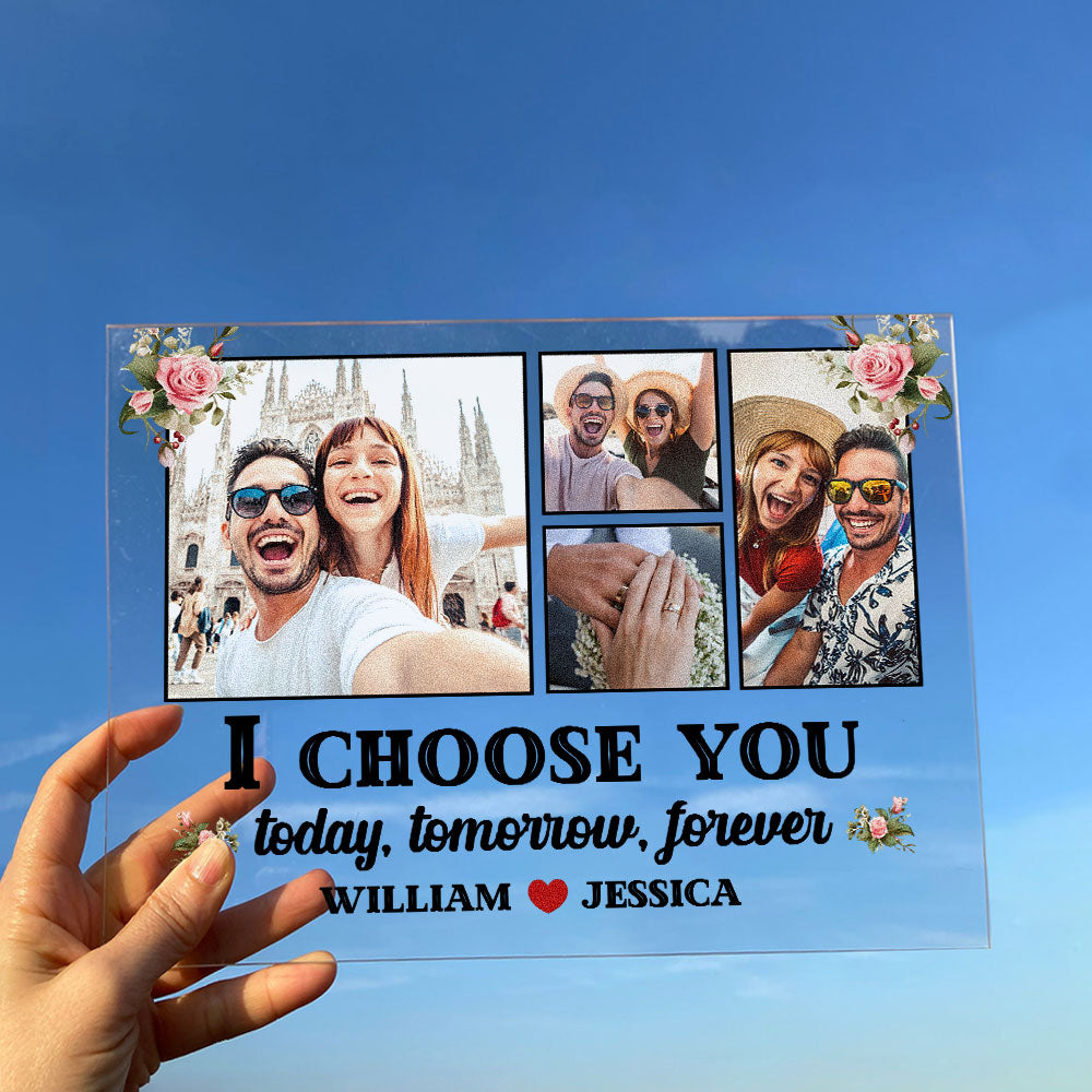 I Choose You - Personalized Acrylic Photo Plaque - Anniversary Gifts For Her, Him