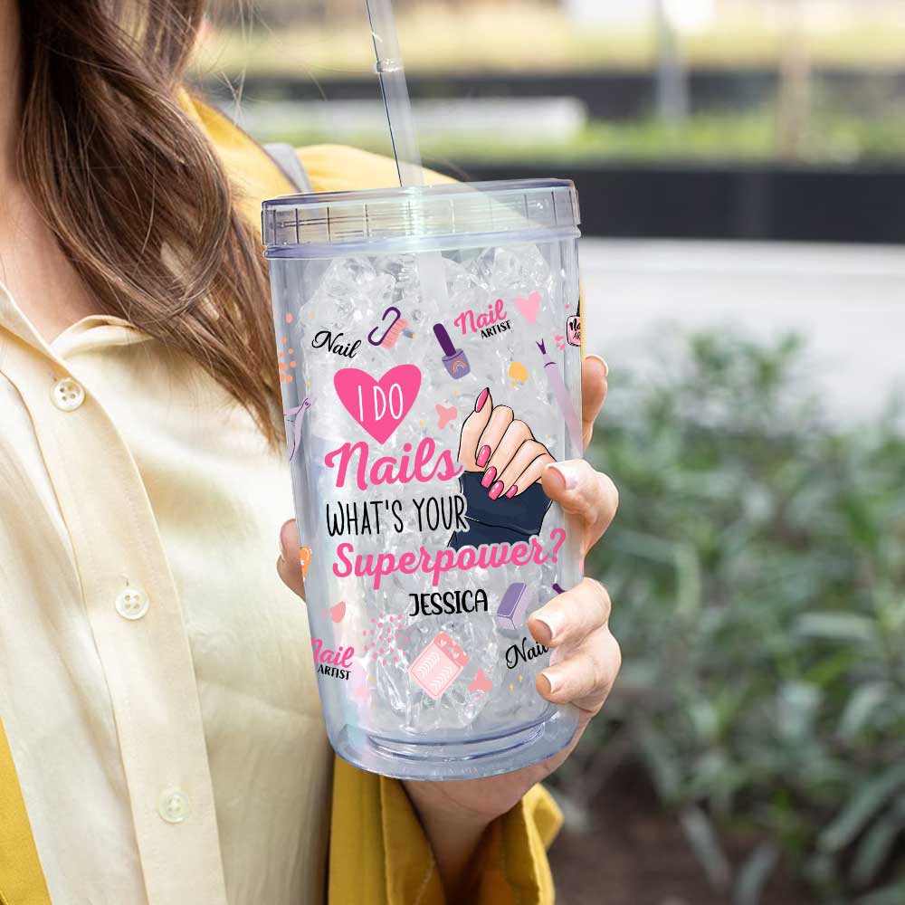 I Do Nails What's Your Superpower - Personalized Acrylic Tumbler With Straw