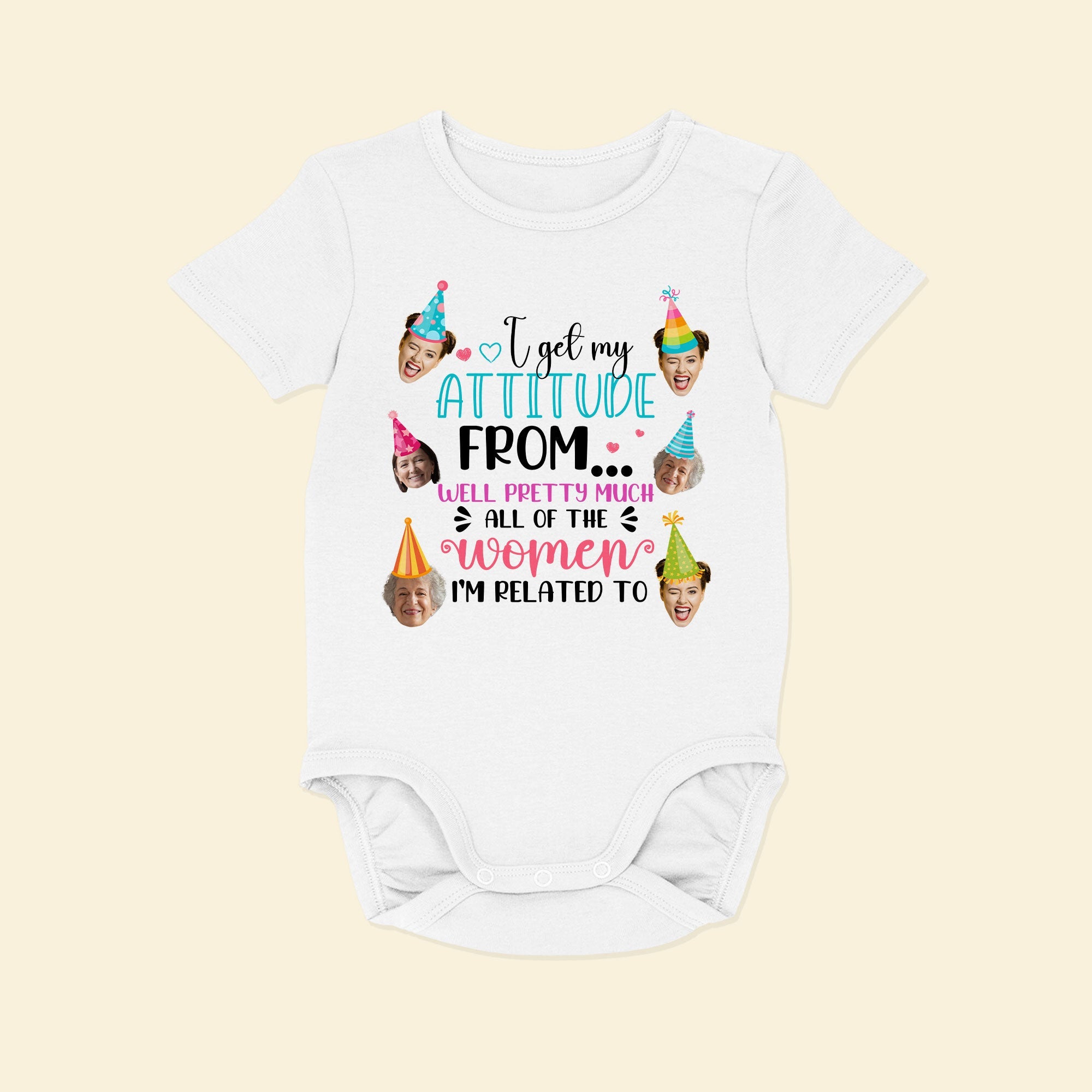 I Get My Attitude - Personalized Photo Baby Onesie