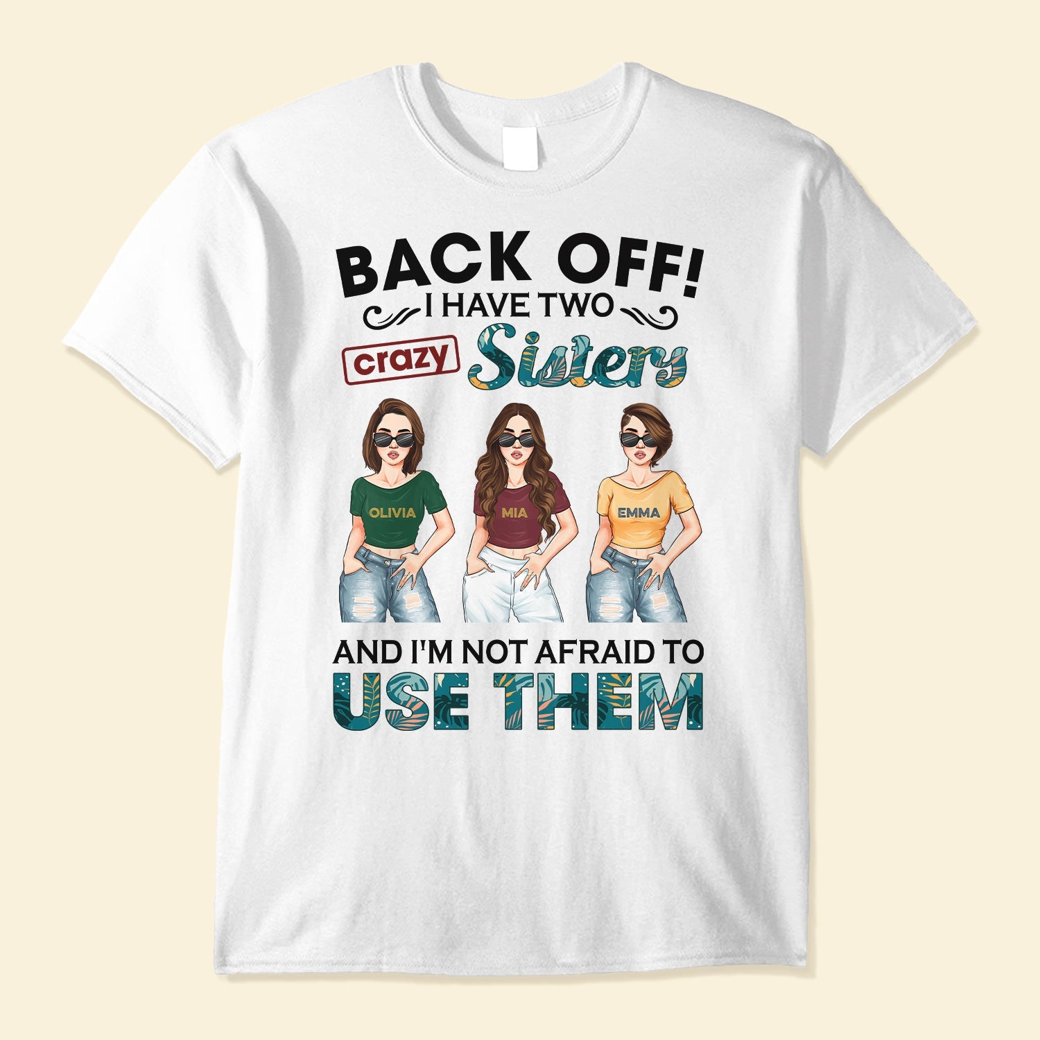 I Have A Crazy Sister - Personalized Shirt - Birthday Gift For Sisters