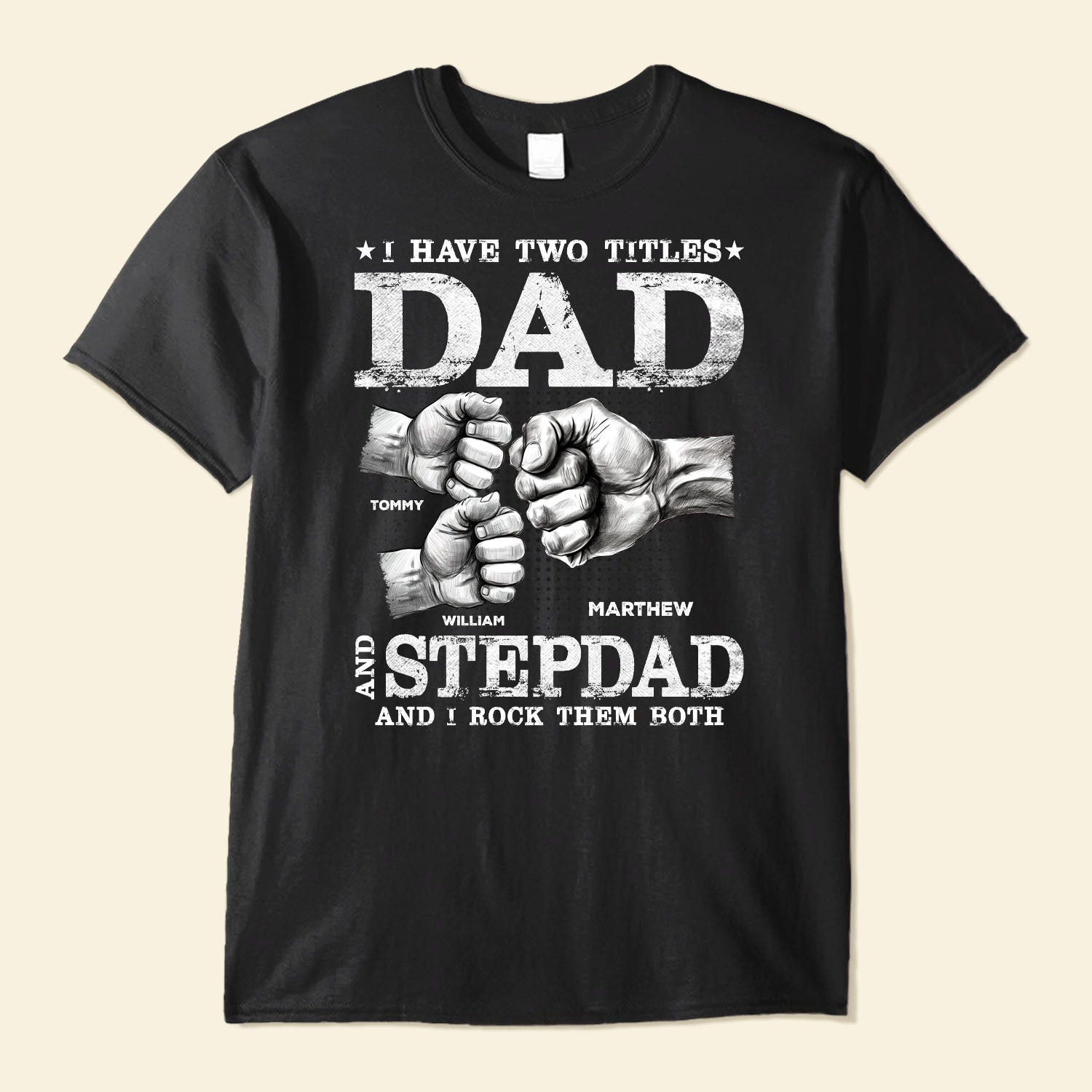 I Have Two Titles Dad And Stepdad - Personalized Shirt