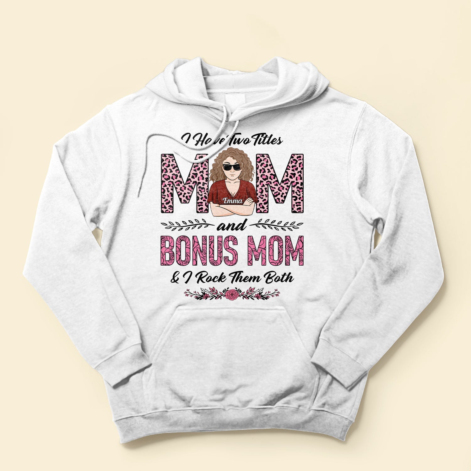 I Have Two Titles Mom & Bonus Mom - Personalized Shirt - Birthday Gift Mother's Day Gift For Mom. Bonus Mom, Step Mom