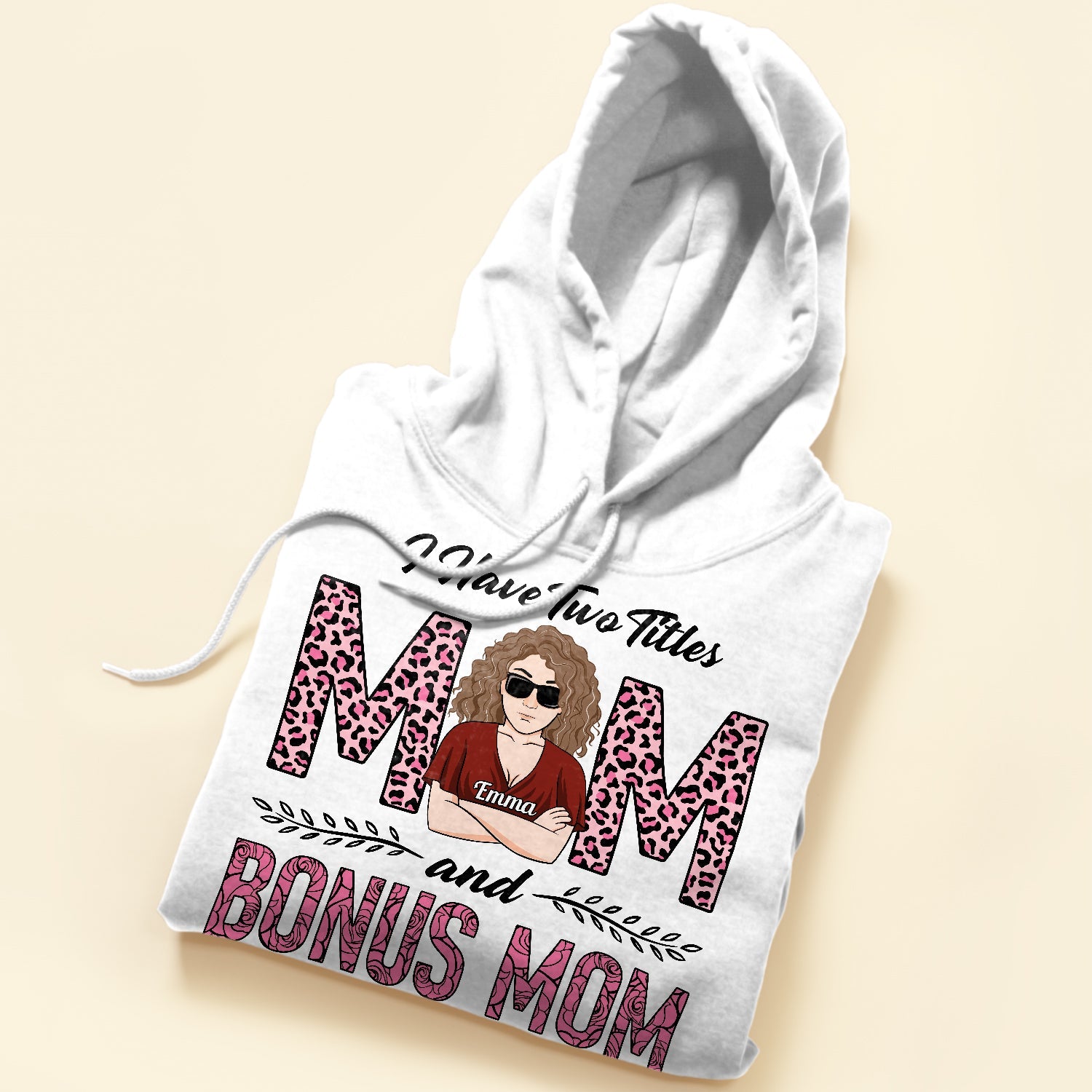 I Have Two Titles Mom & Bonus Mom - Personalized Shirt - Birthday Gift Mother's Day Gift For Mom. Bonus Mom, Step Mom