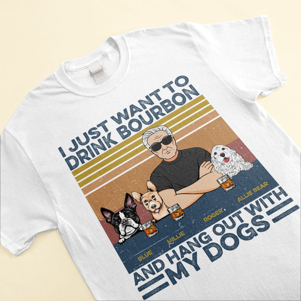 I-Just-Want-To-Drink-Bourbon-Beer-Wine-And-Hang-Out-With-My-Dogs-Personalized-Shirt-Gift-For-Dog-Lovers