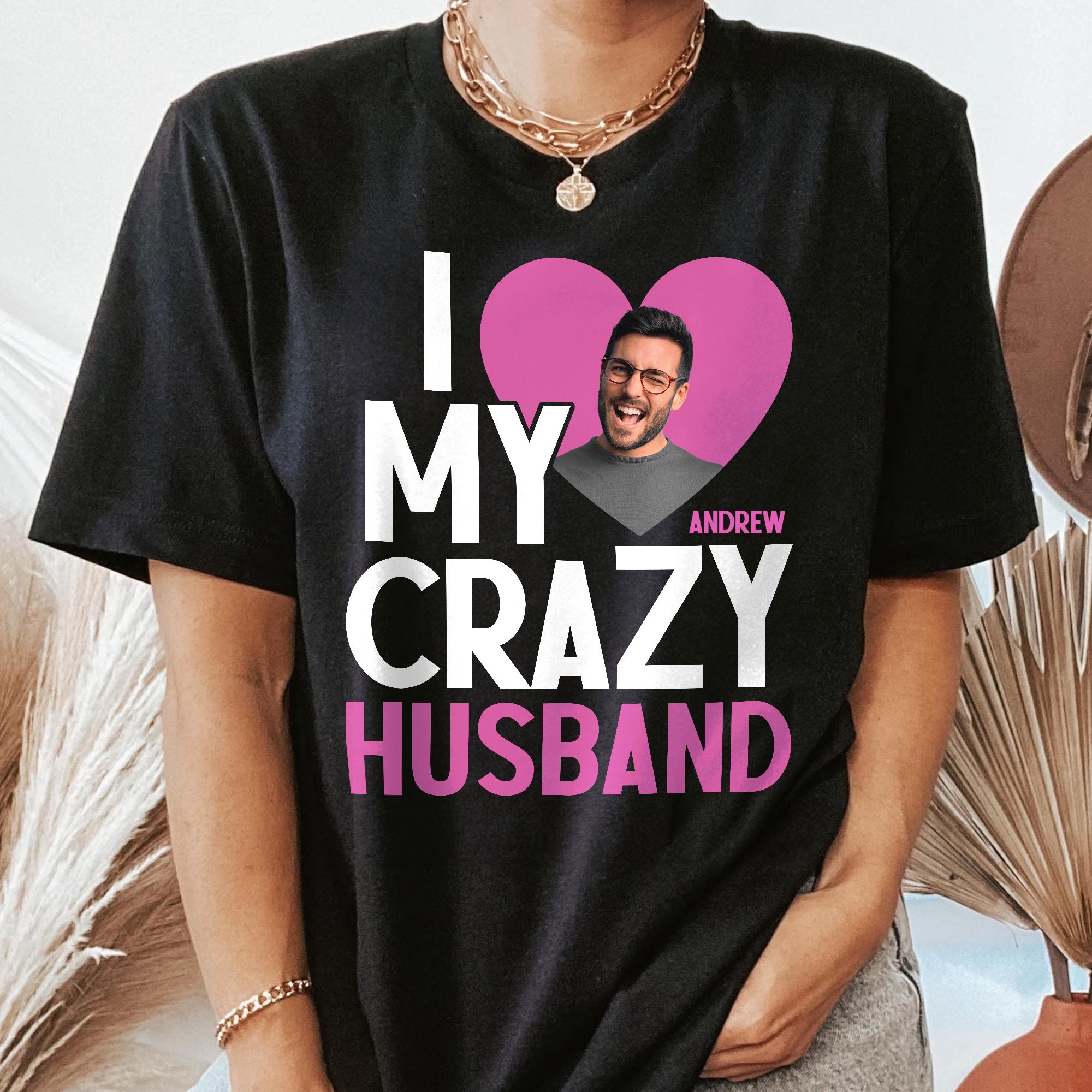 I Love My Crazy Husband - Personalized Photo Shirt