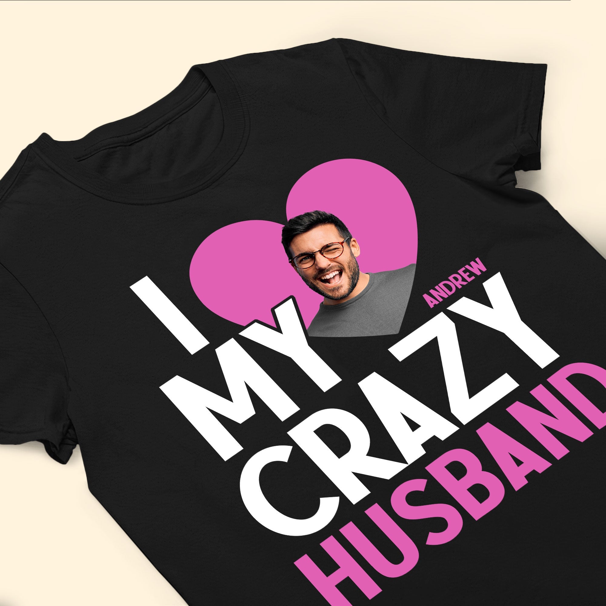 I Love My Crazy Husband - Personalized Photo Shirt