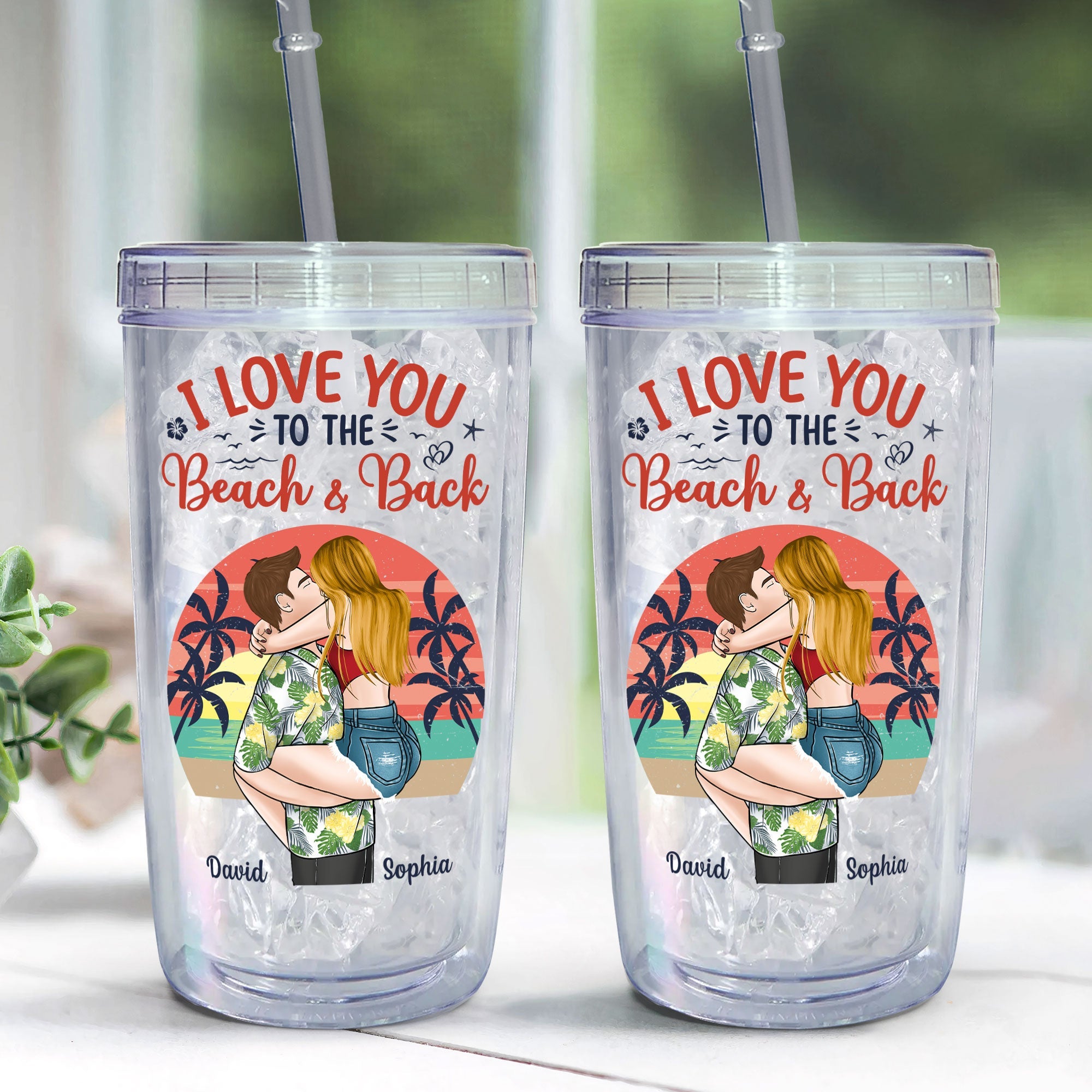 I Love You To The Beach And Back Couples - Personalized Acrylic Tumbler With Straw