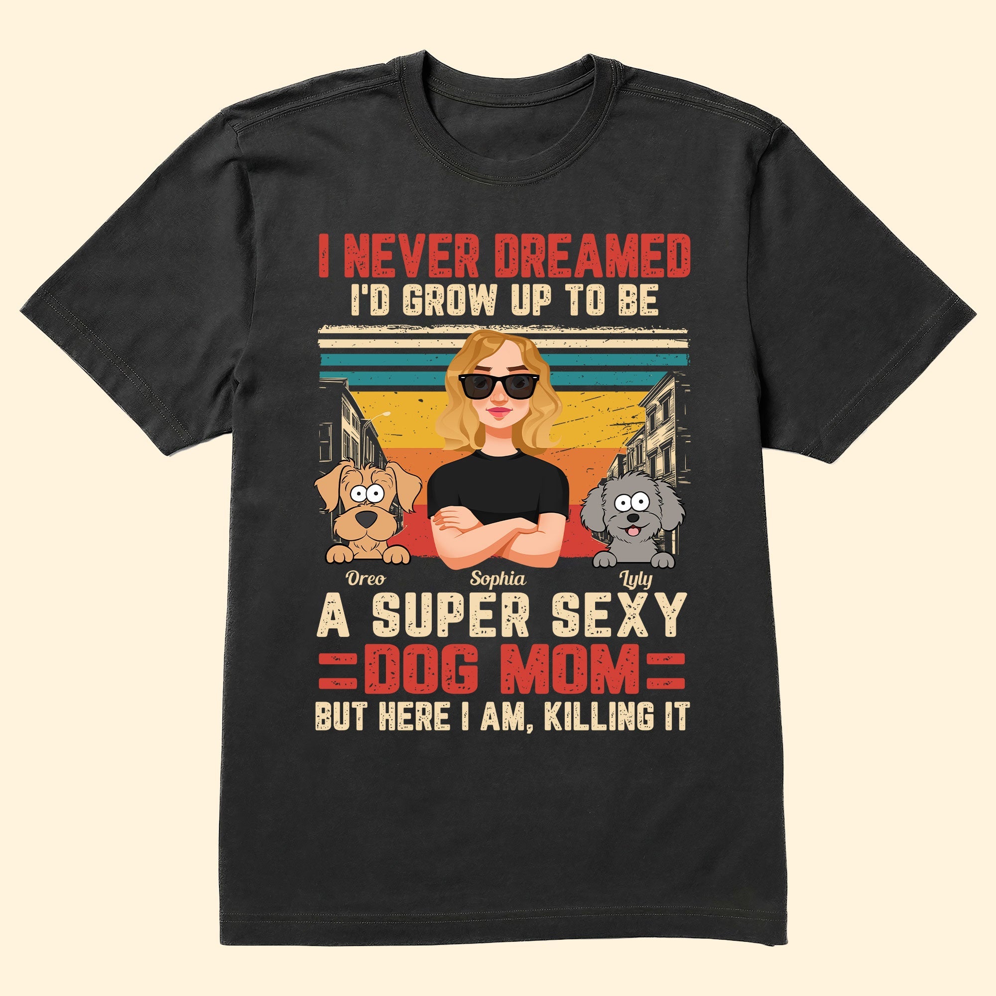 I Never Dreamed I'd Grow Up - Personalized Shirt