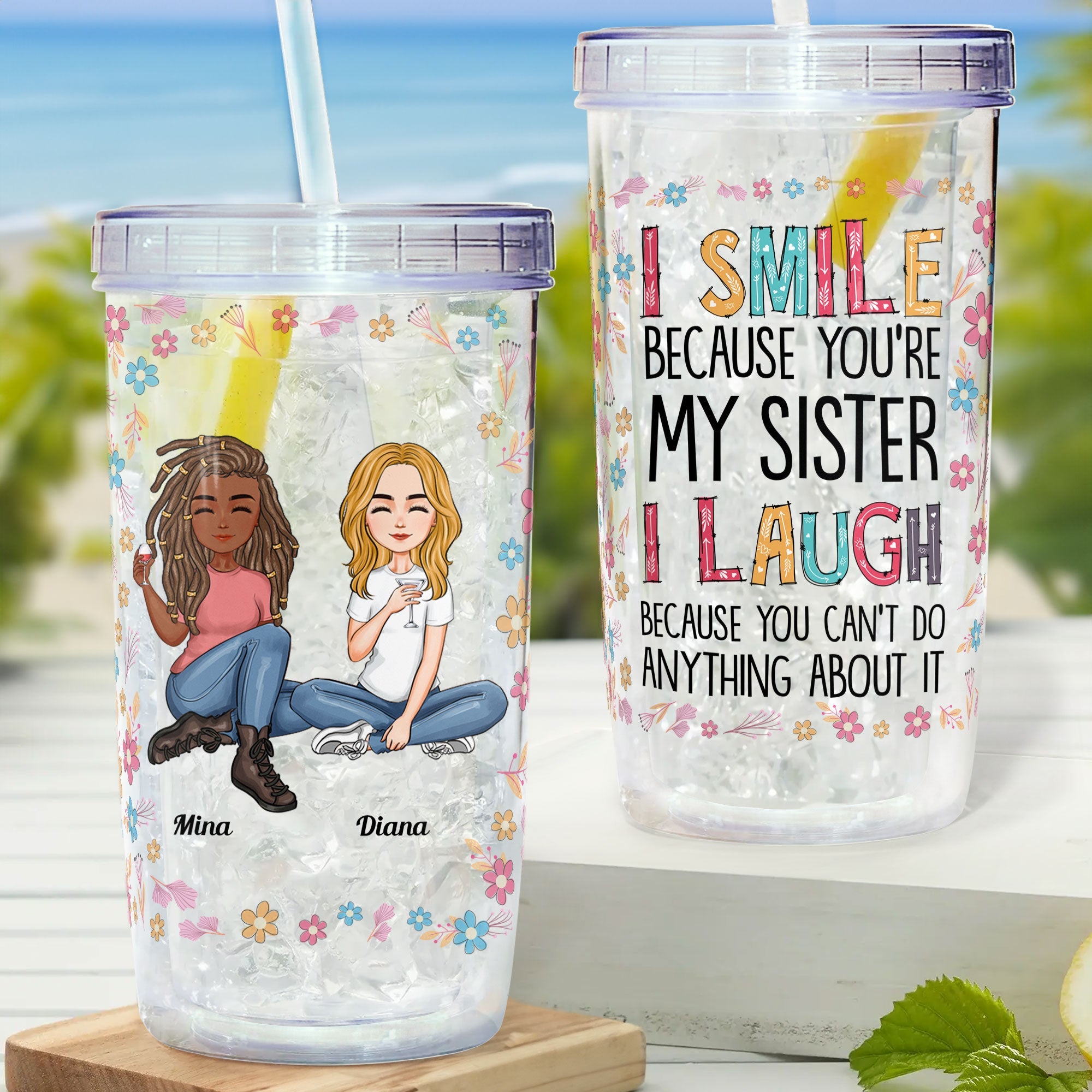 I Smile Because You Are My Sister - Personalized Acrylic Tumbler With Straw