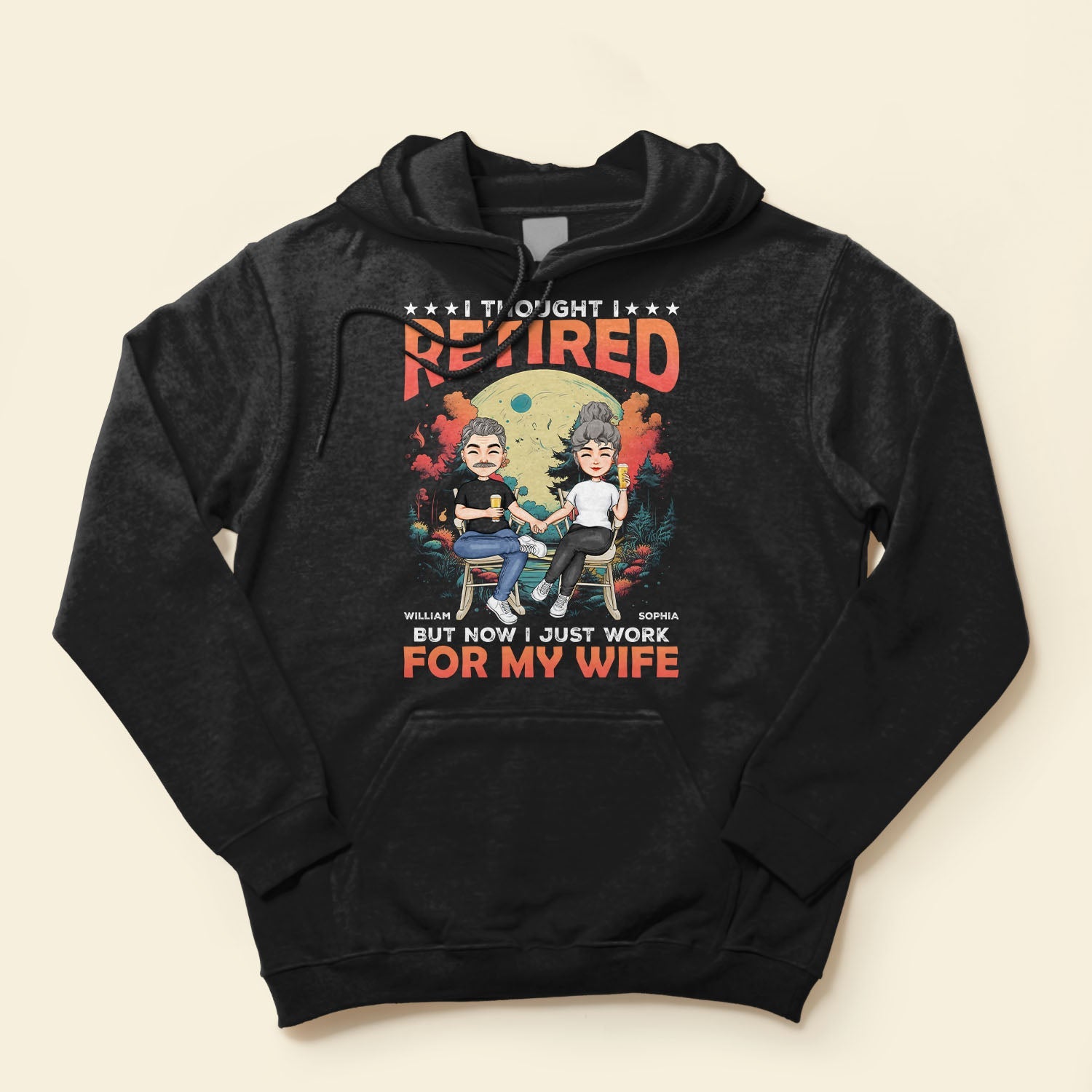 I Thought I Retired But Now I Work For My Wife - Personalized Shirt