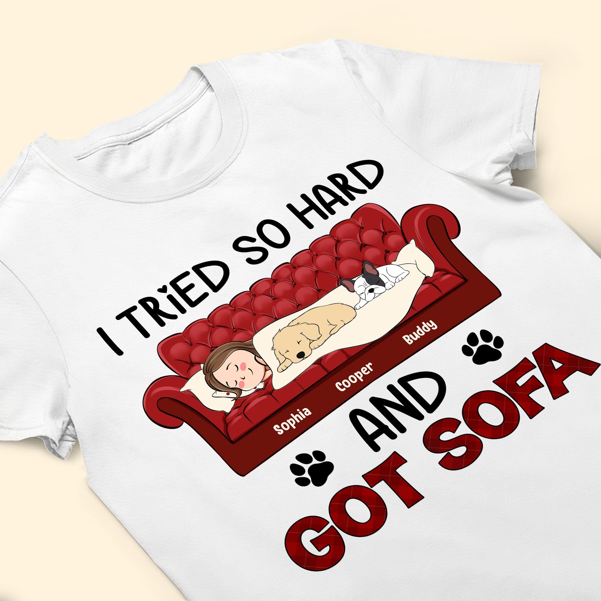 I Tried So Hard And Got Sofa - Personalized Shirt