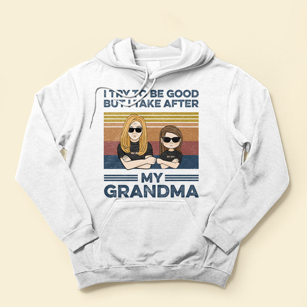 I-Try-To-Be-Good-But-I-Take-After-My-Grandma-Family-Custom-Shirt-Gift-For-Grandma