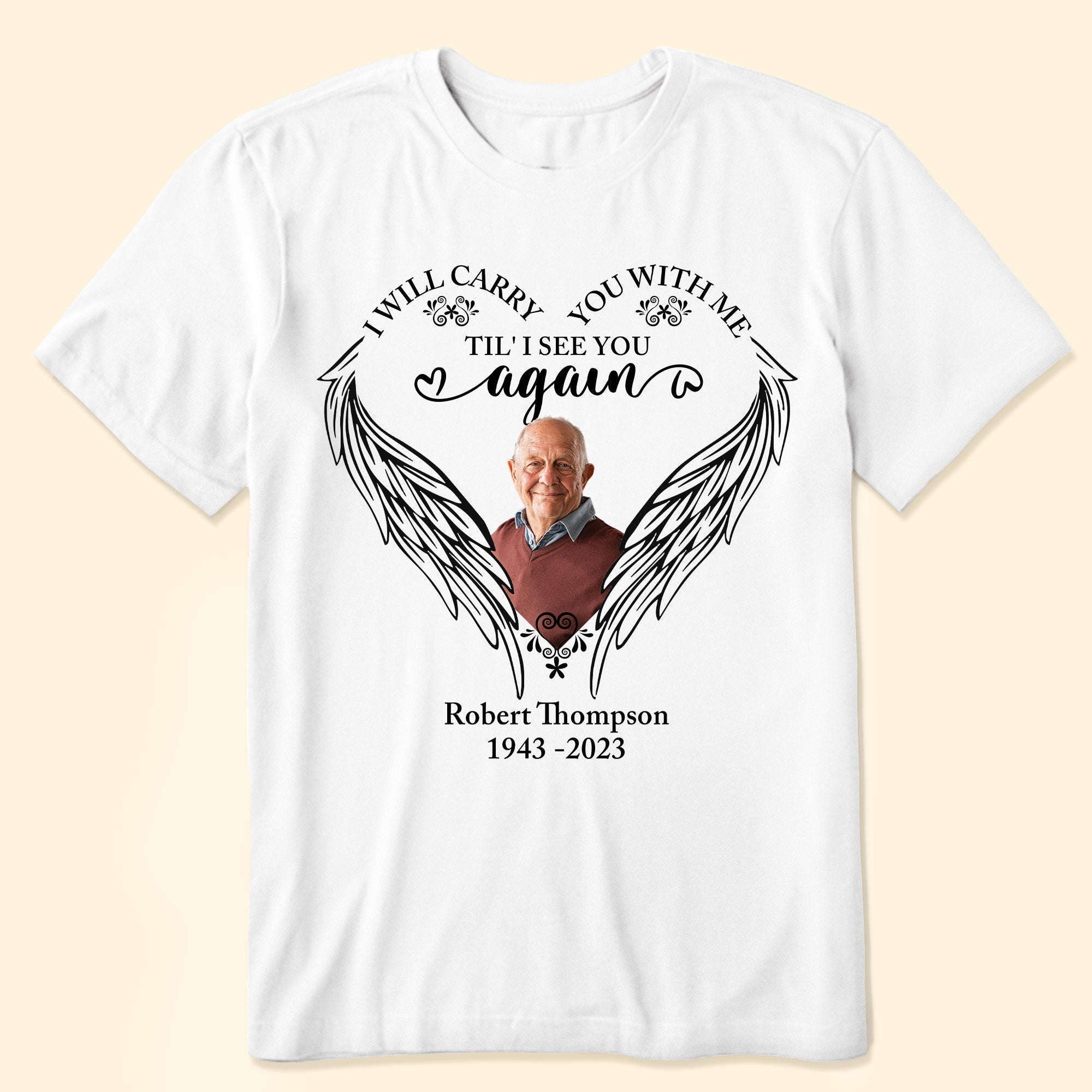 I Will Carry You With Me - Personalized Photo Shirt