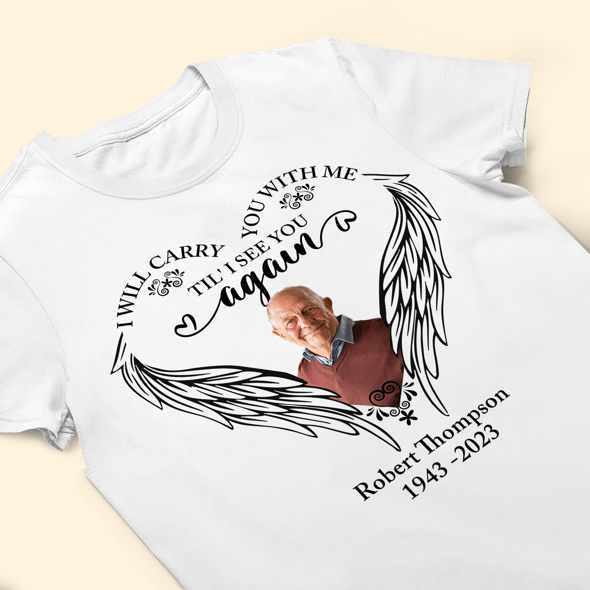 I Will Carry You With Me - Personalized Photo Shirt