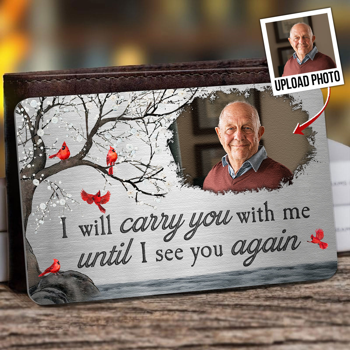 I Will Carry You With Me Until I See You Again - Personalized Aluminum Photo Wallet Card