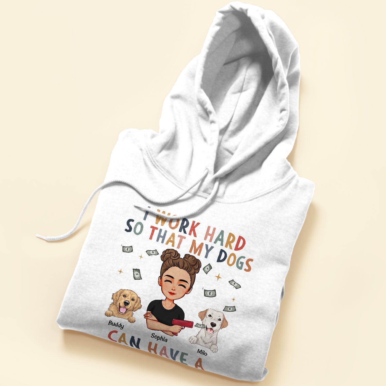 I Work Hard So My Dog Can Have A Better Life - Personalized Shirt