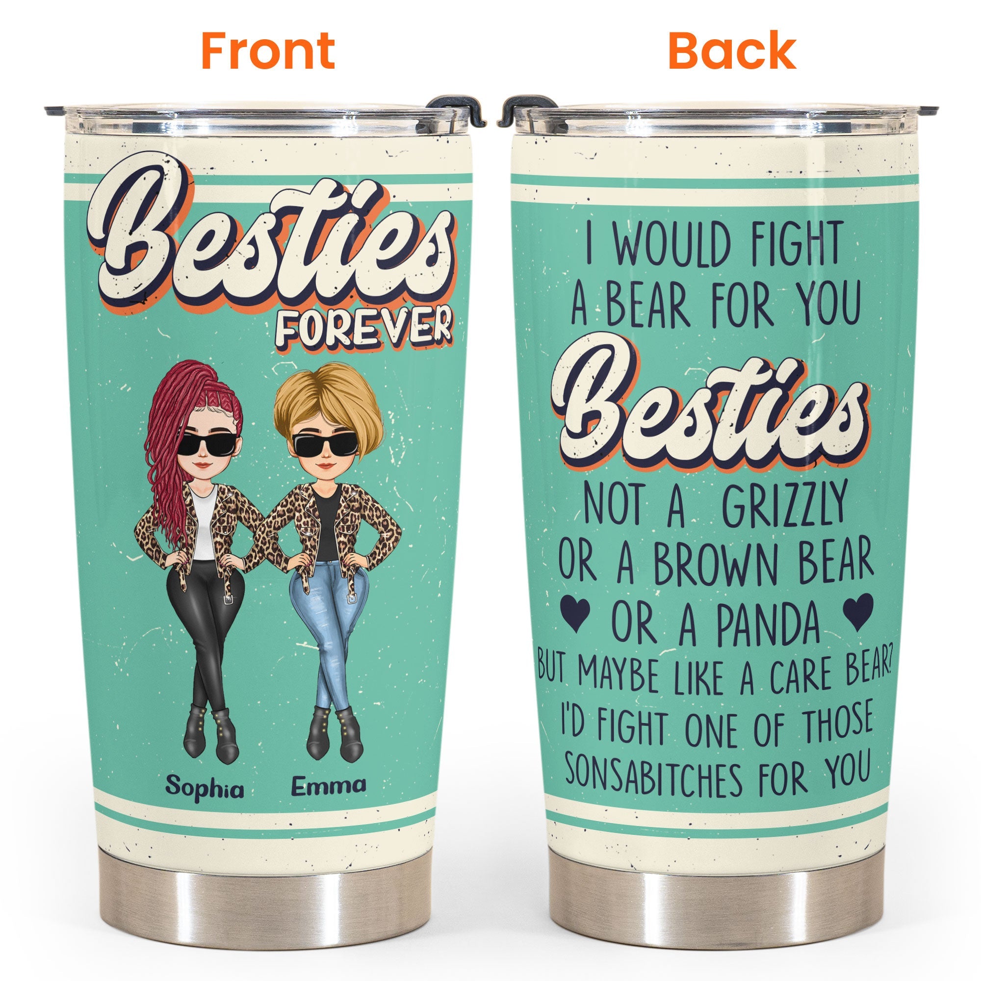 I Would Fight A Bear For You Besties - Personalized Tumbler Cup