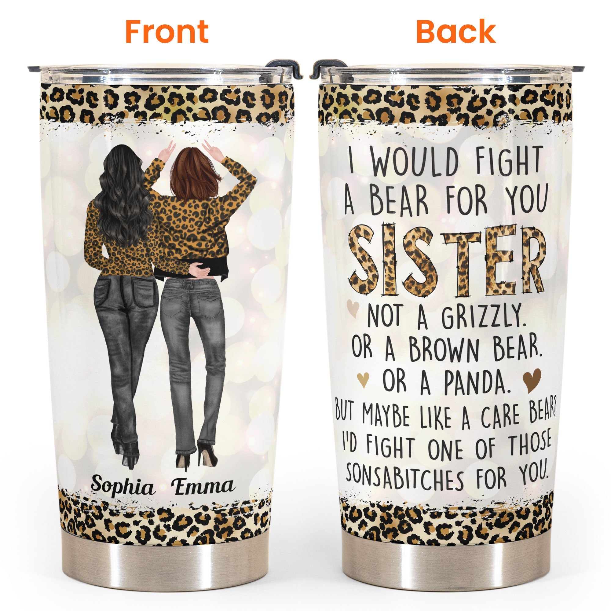 I Would Fight A Bear For You Sister Bestie - Personalized Tumbler Cup - Birthday Gift Funny Gift For Sisters, Sistas, Besties